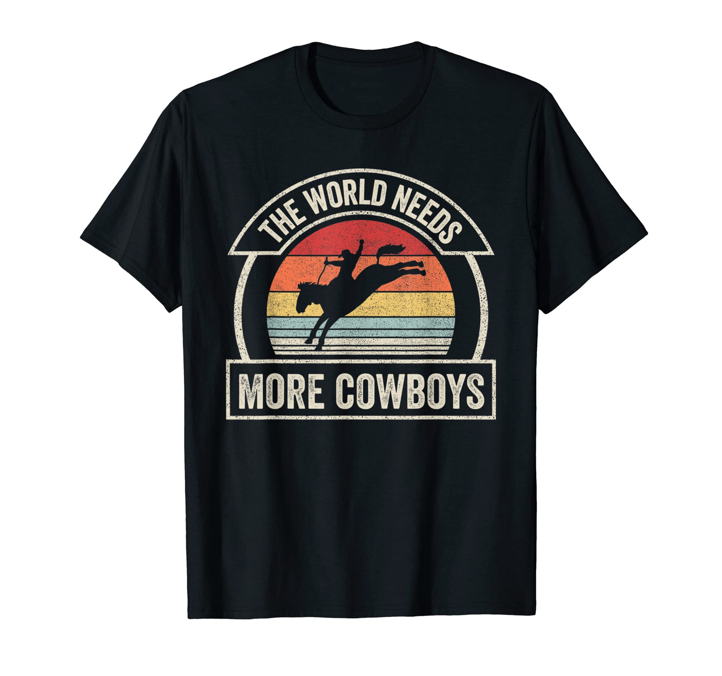 World Needs More Cowboys T-Shirt - Graphic Print Men Women - T-Shirt, Sweatshirt, Hoodie