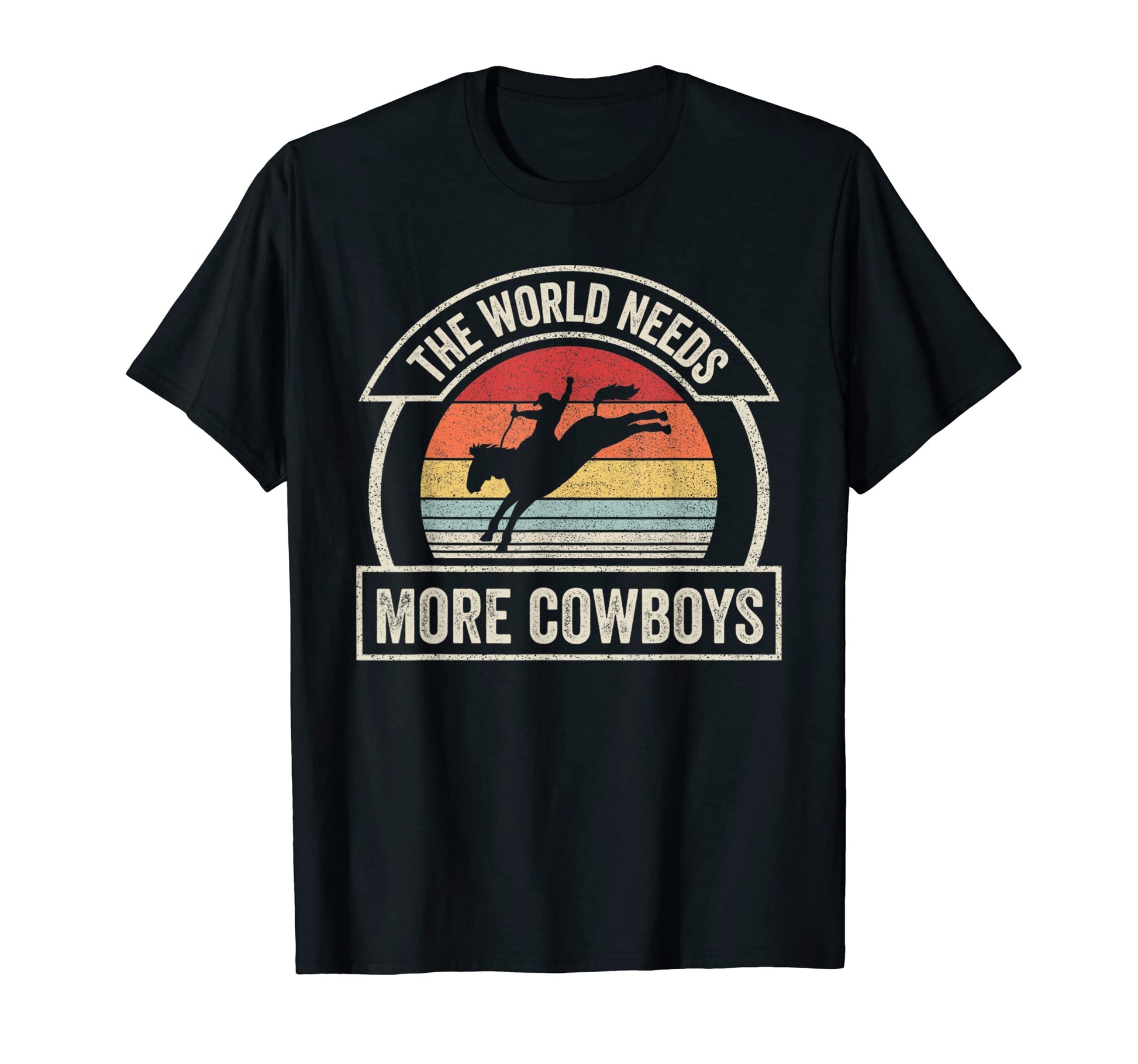 World Needs More Cowboys T-Shirt - Graphic Print Men Women - T-Shirt, Sweatshirt, Hoodie