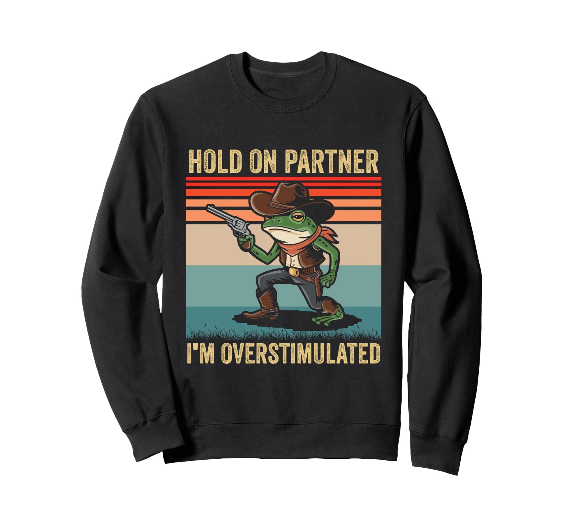 Hold Partner Im Overstimulated Sweatshirt - Trendy Graphic for Adults - T-Shirt, Sweatshirt, Hoodie