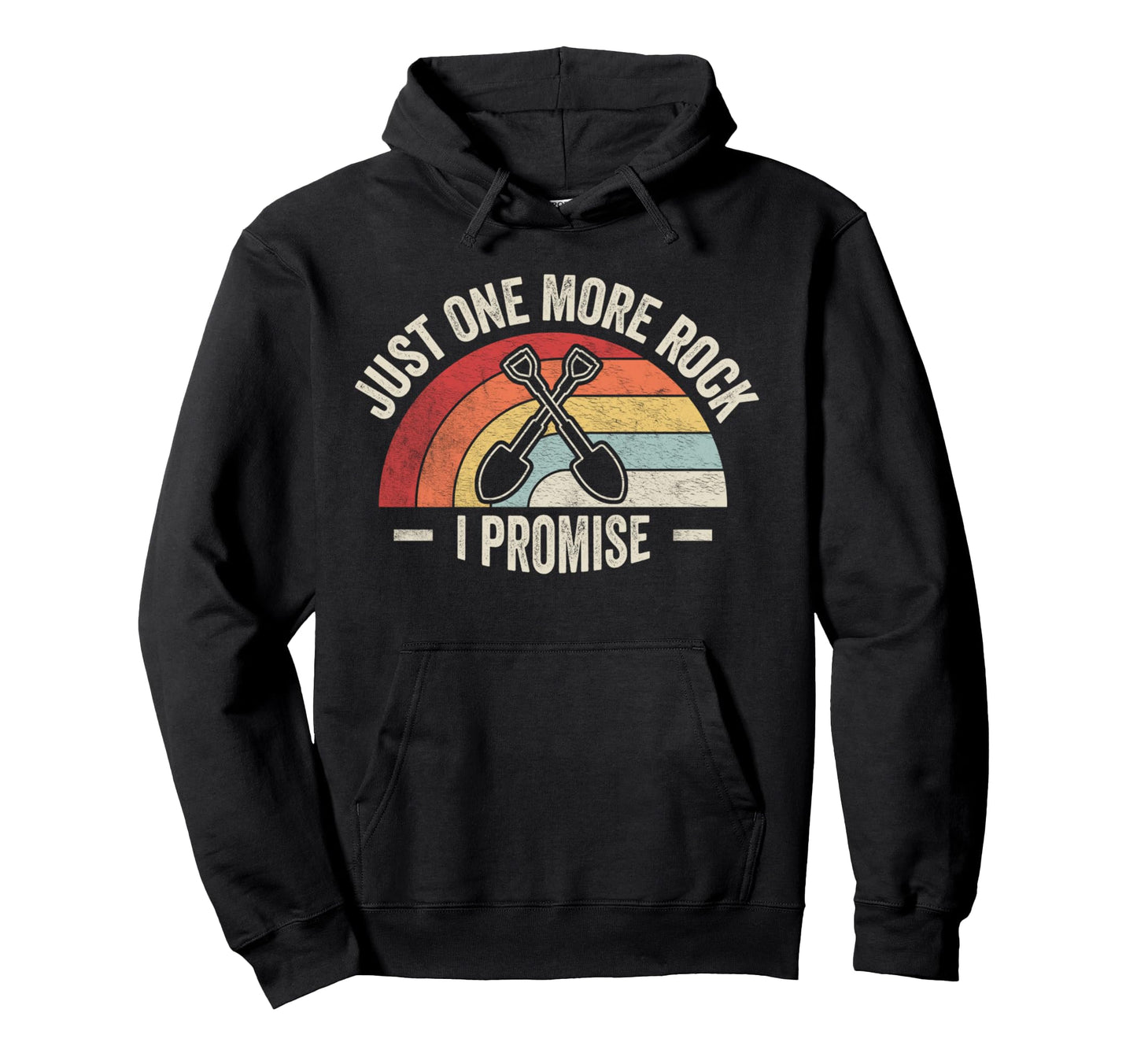 Just One More Rock I Promise Rainbow Hoodie - Unique Graphic Men Women - T-Shirt, Sweatshirt, Hoodie