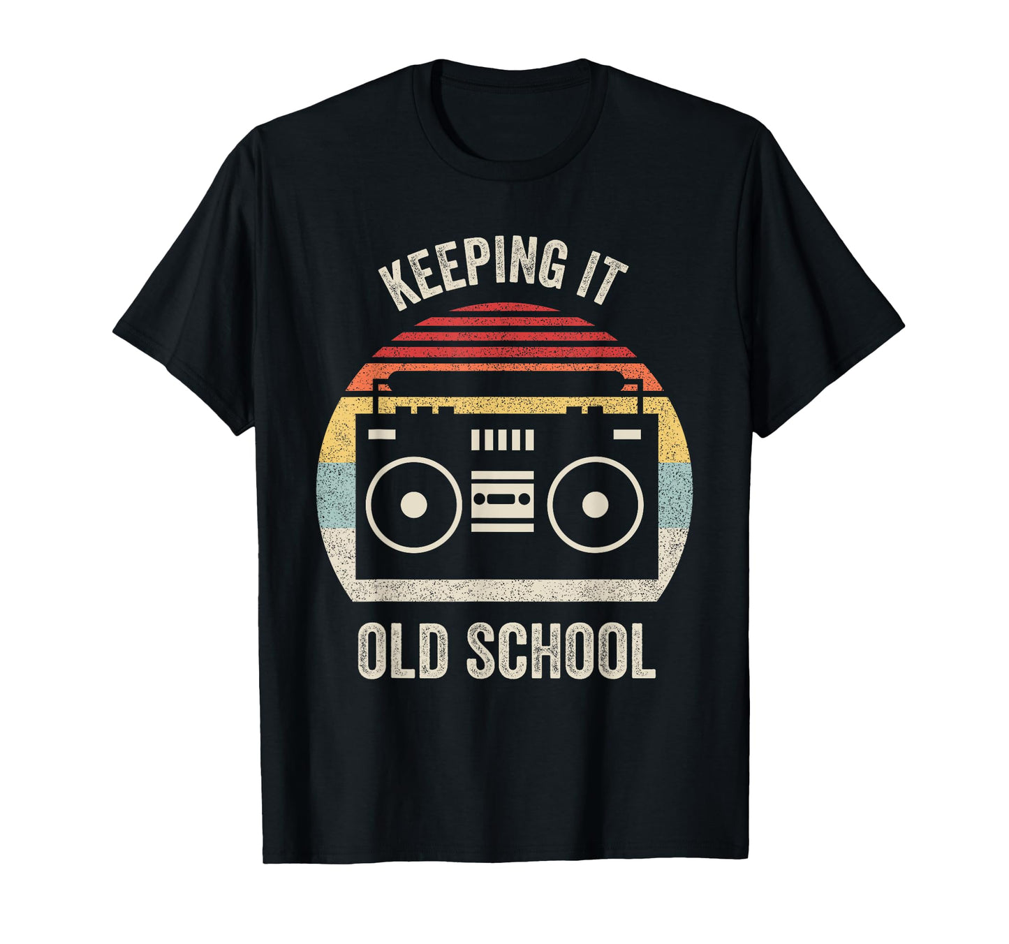 Keeping It Old School Hip Hop Gift T-Shirt - Graphic Print Men Women - T-Shirt, Sweatshirt, Hoodie