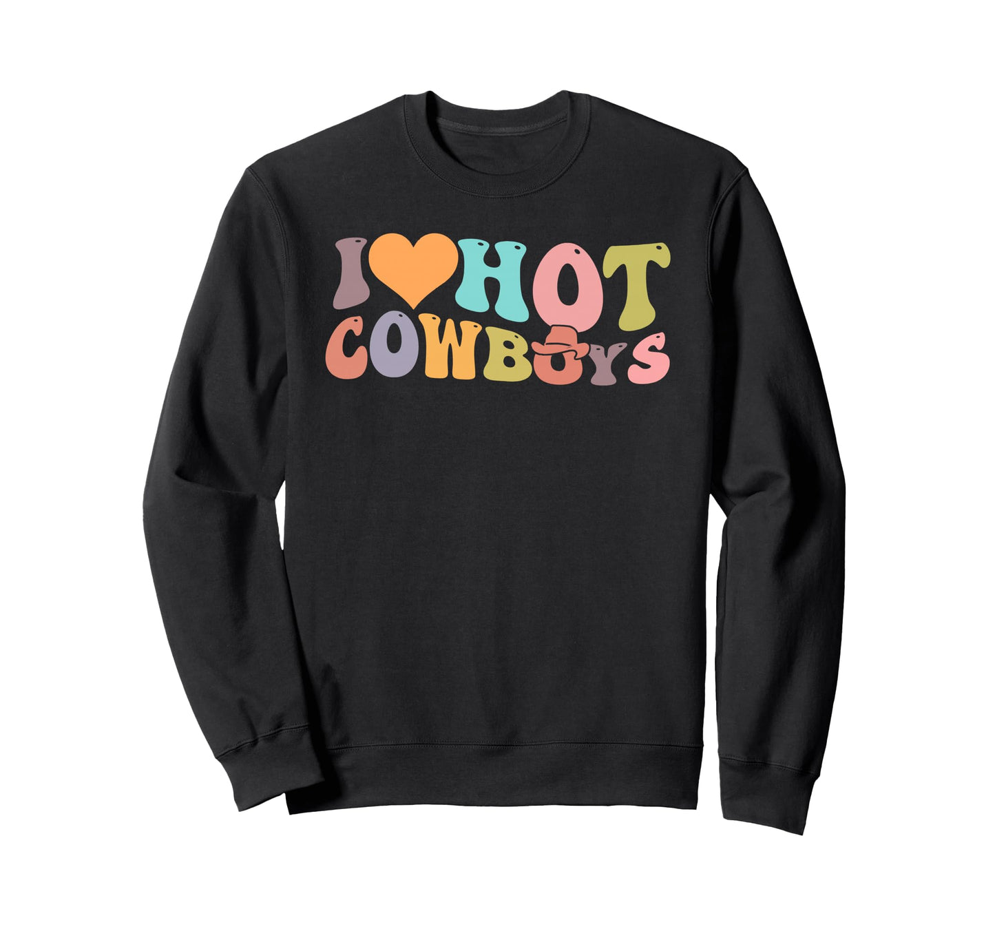 I Love Hot Cowboys Groovy Sweatshirt - Aesthetic Graphic for Adults - T-Shirt, Sweatshirt, Hoodie