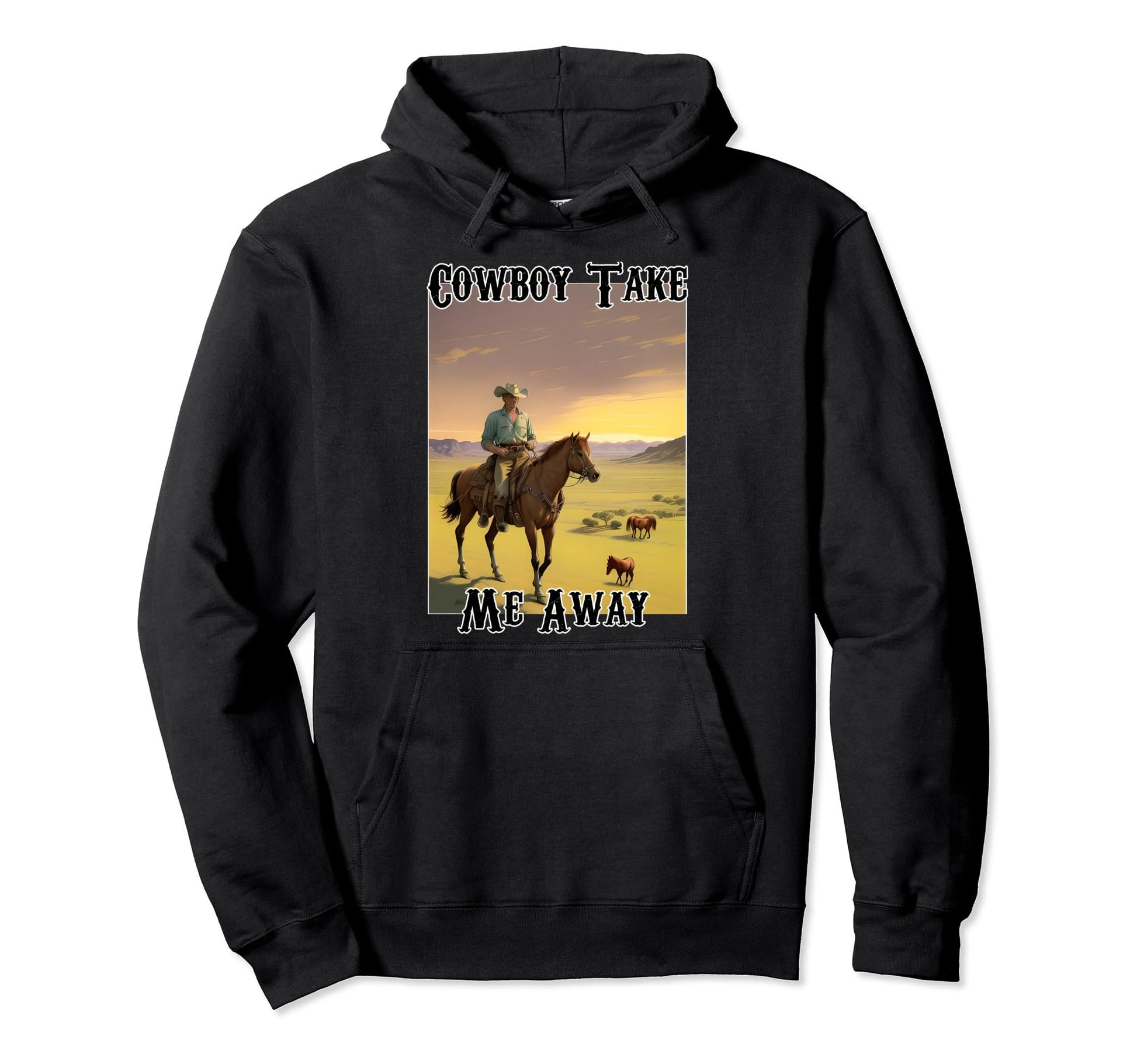 Cowboy Take Me Away Country Hoodie - Streetwear Style Men Women - T-Shirt, Sweatshirt, Hoodie