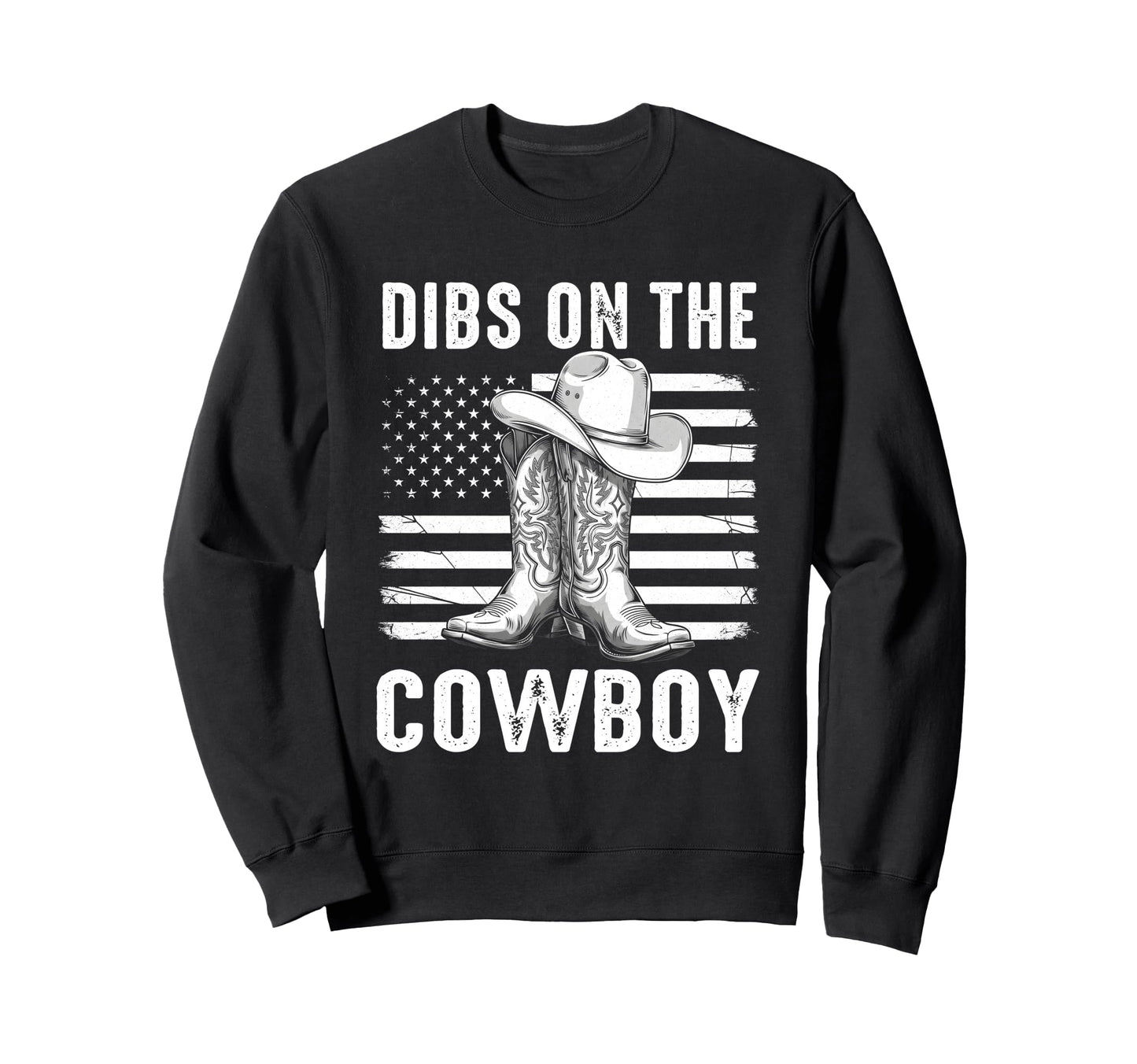 Dibs Cowboy Boots Western Rodeo Sweatshirt - Fun Novelty Design for Adults - T-Shirt, Sweatshirt, Hoodie