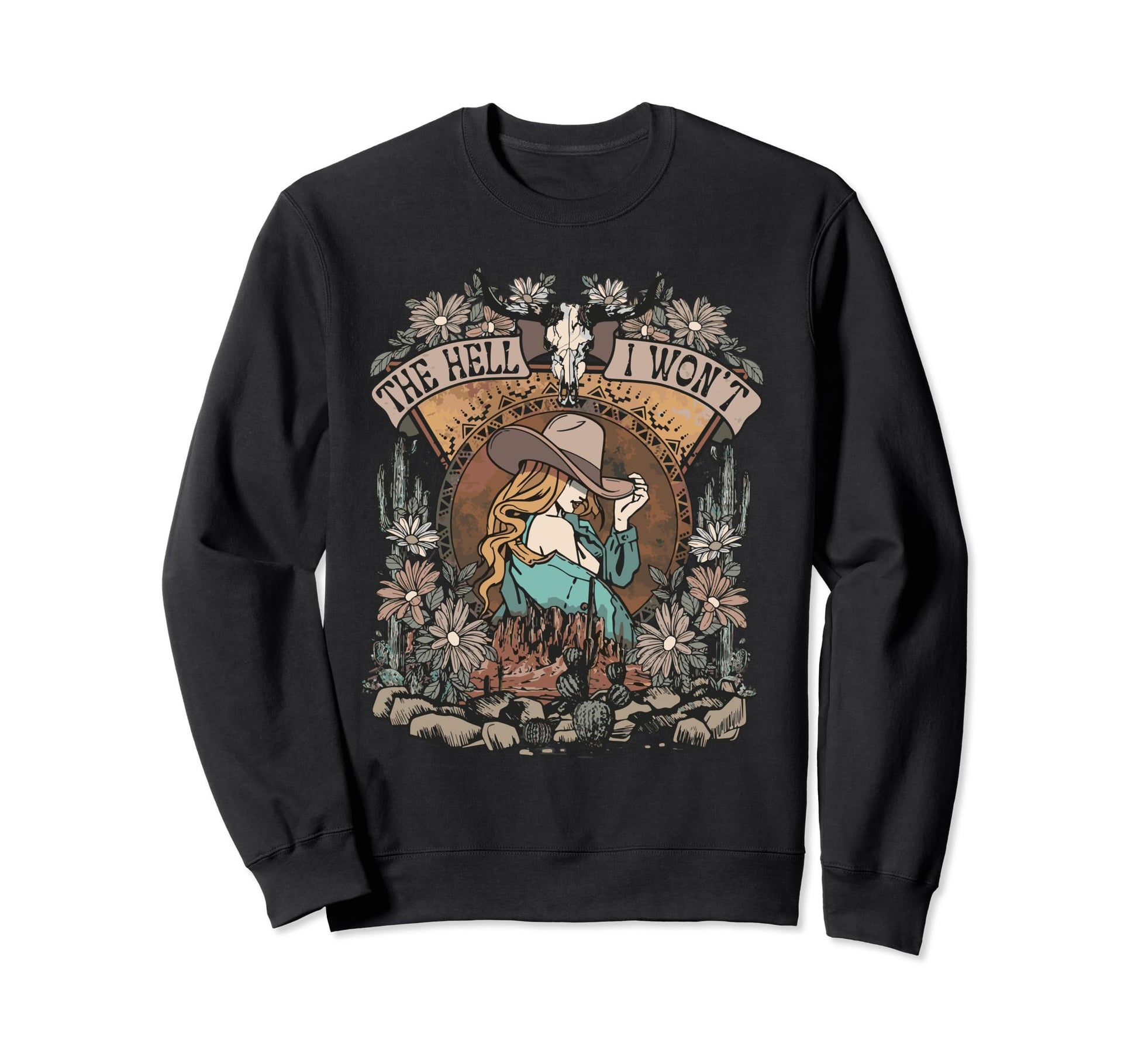Hell I Wont Western Rodeo Cowgirl Sweatshirt - Trendy Graphic for Adults - T-Shirt, Sweatshirt, Hoodie