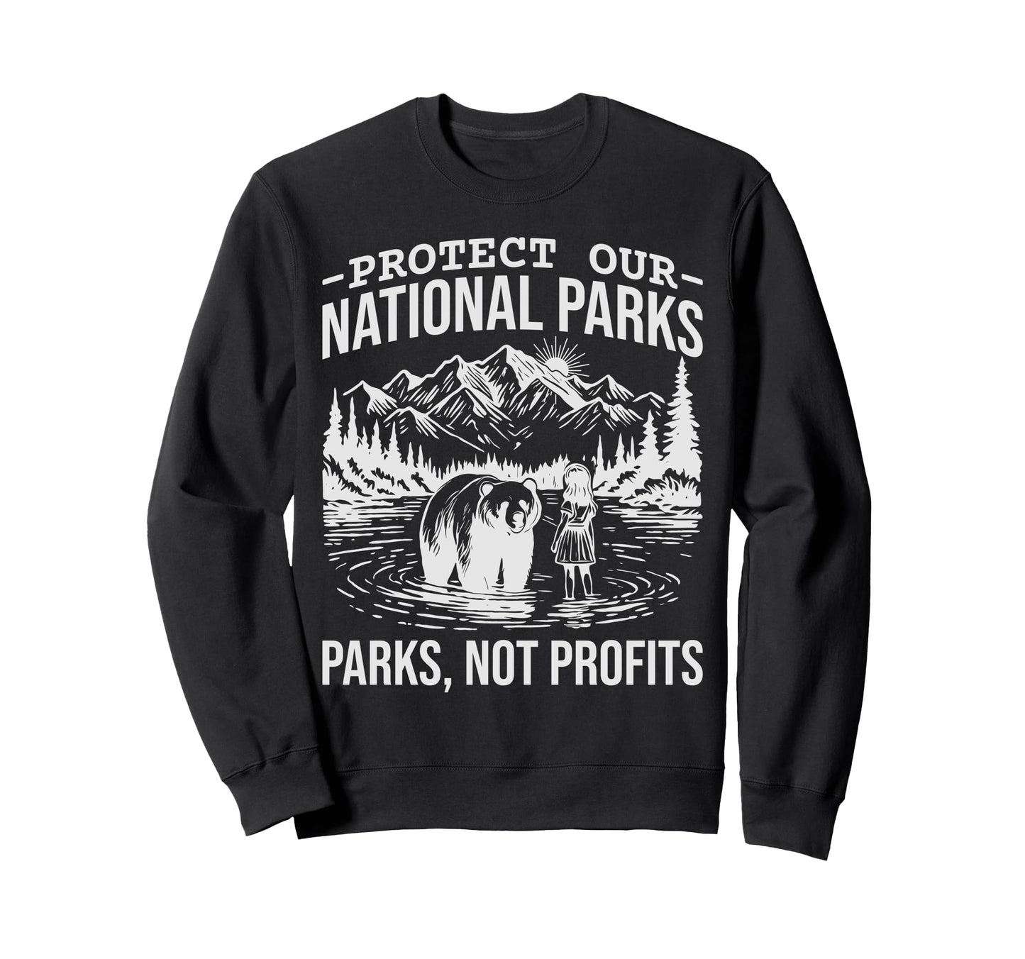 Protect Our National Parks Hiking Sweatshirt - Aesthetic Graphic Unisex - T-Shirt, Sweatshirt, Hoodie