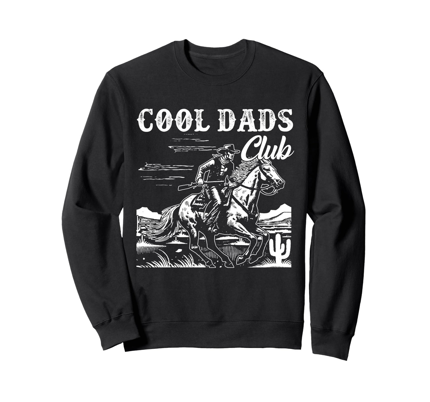 Dads Club Fathers Day Cowboy Dad Daddy Sweatshirt - Novelty Apparel Unisex - T-Shirt, Sweatshirt, Hoodie