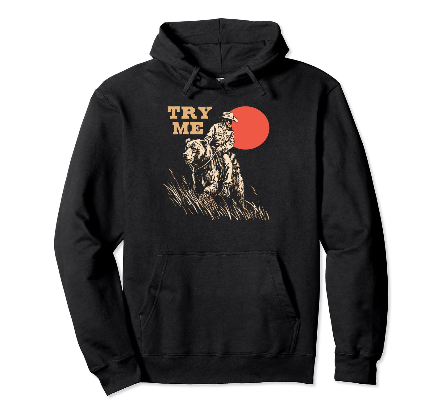 Try Me Bada Cowboy Grizzly Bear Funny Hoodie - Aesthetic Graphic for Adults - T-Shirt, Sweatshirt, Hoodie