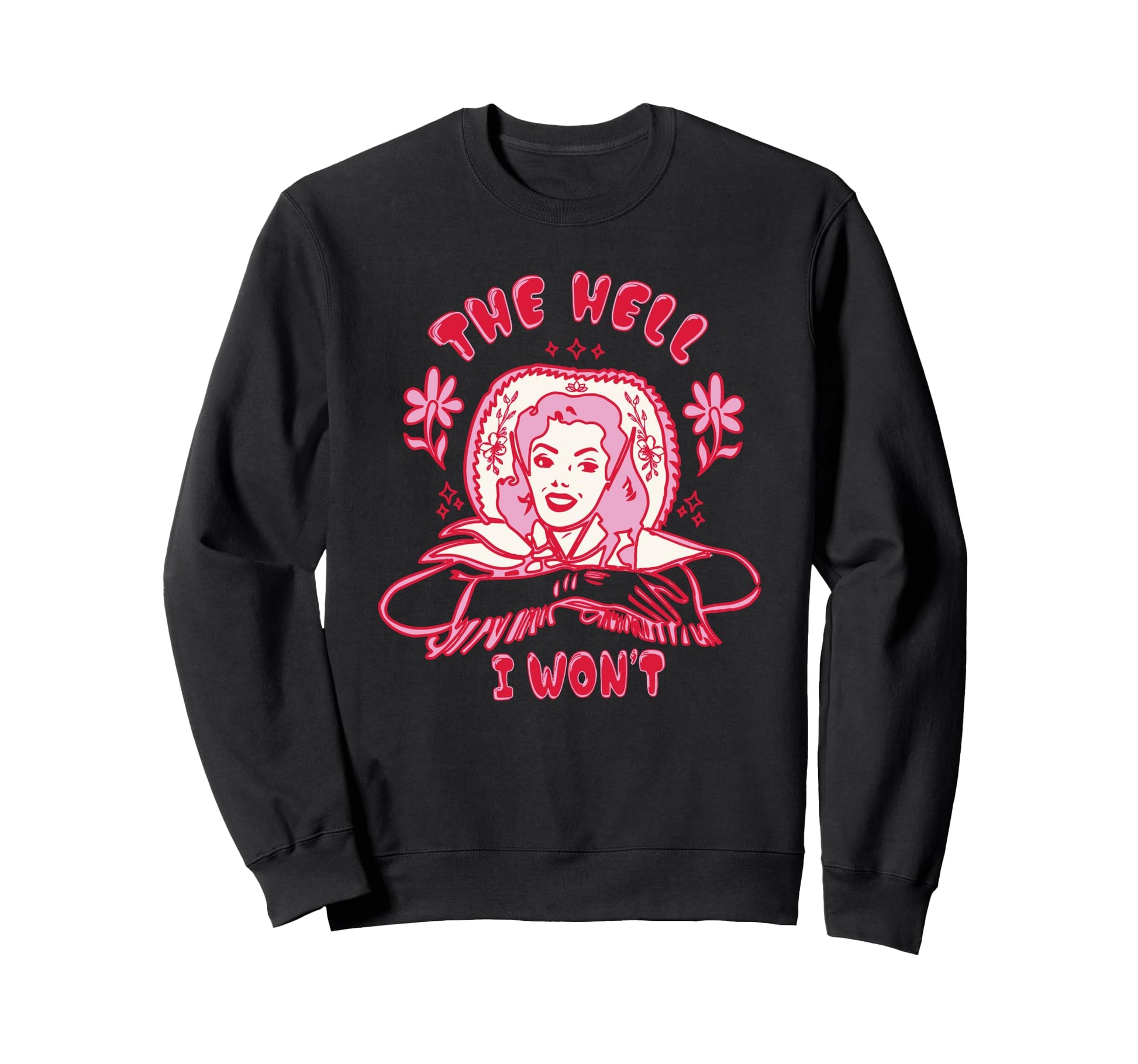 Hell I Wont Western Rodeo Cowboy Sweatshirt - Minimalist Print for Adults - T-Shirt, Sweatshirt, Hoodie