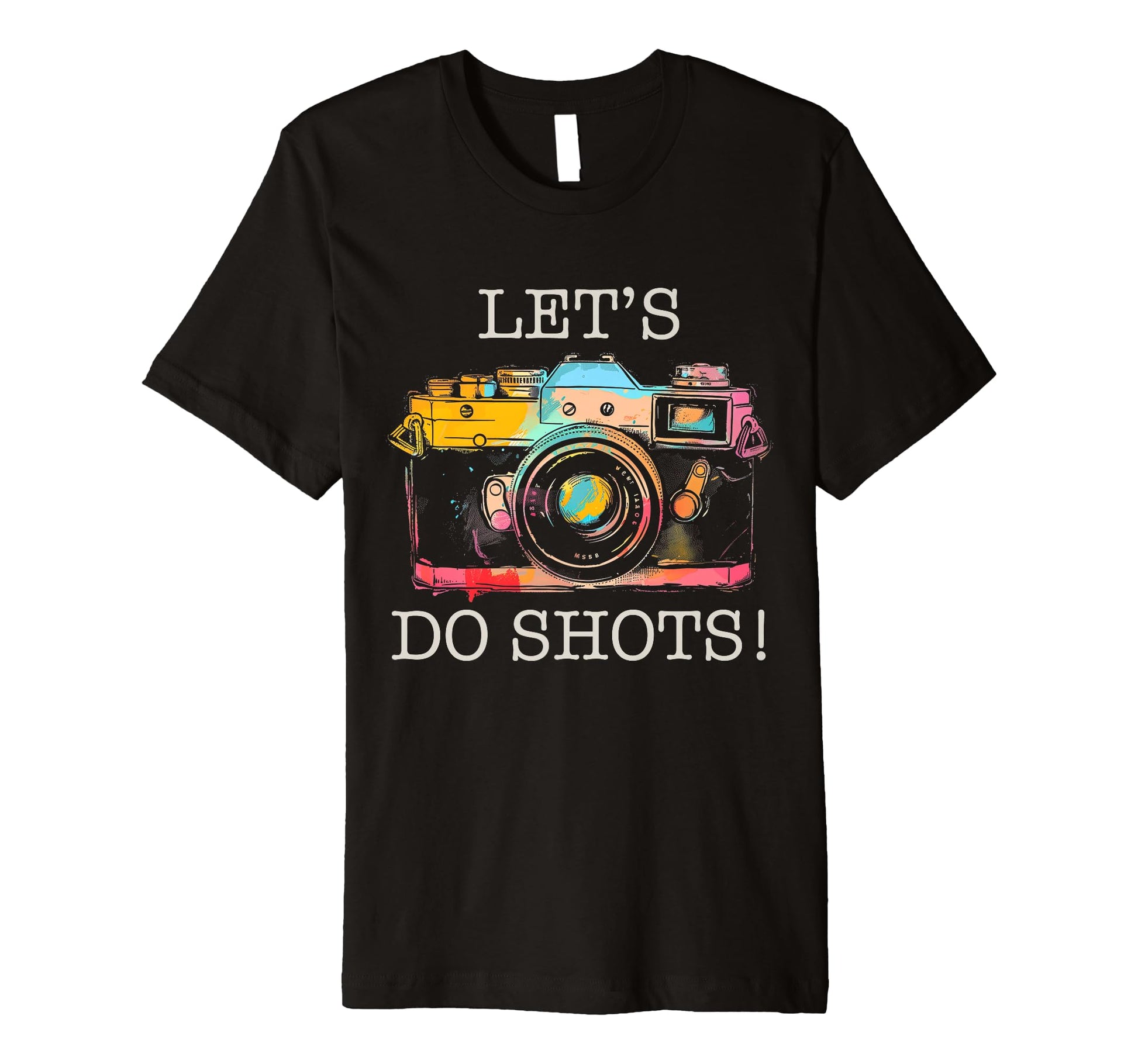 Photographer Lets Do Shots Camera T-Shirt - Aesthetic Graphic Unisex - T-Shirt, Sweatshirt, Hoodie