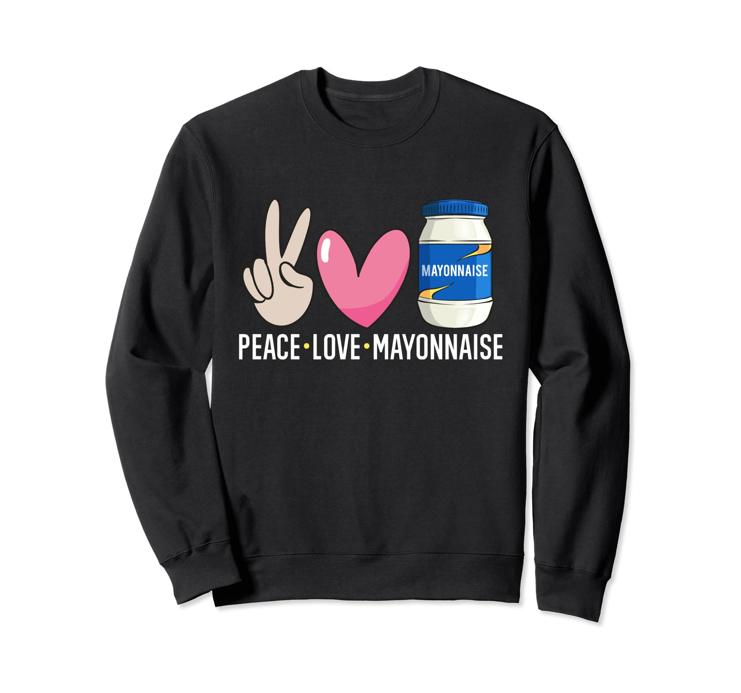 Mayonnaise Gifts Mayonnaise Lover Sweatshirt - Trendy Graphic Unisex - T-Shirt, Sweatshirt, Hoodie