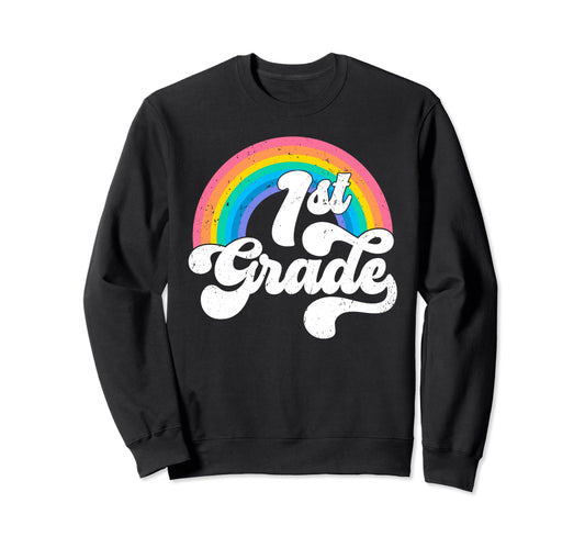 1St Grade Rainbow Back To School First Sweatshirt - Graphic Print Unisex - T-Shirt, Sweatshirt, Hoodie