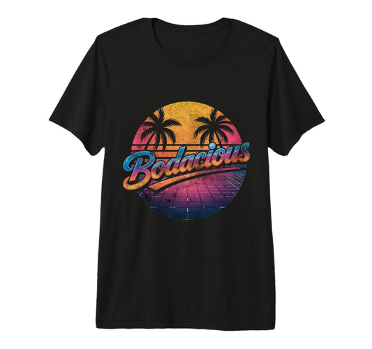 Bodacious 80S Aesthetic Synthwave T-Shirt - Minimalist Print for Adults - T-Shirt, Sweatshirt, Hoodie