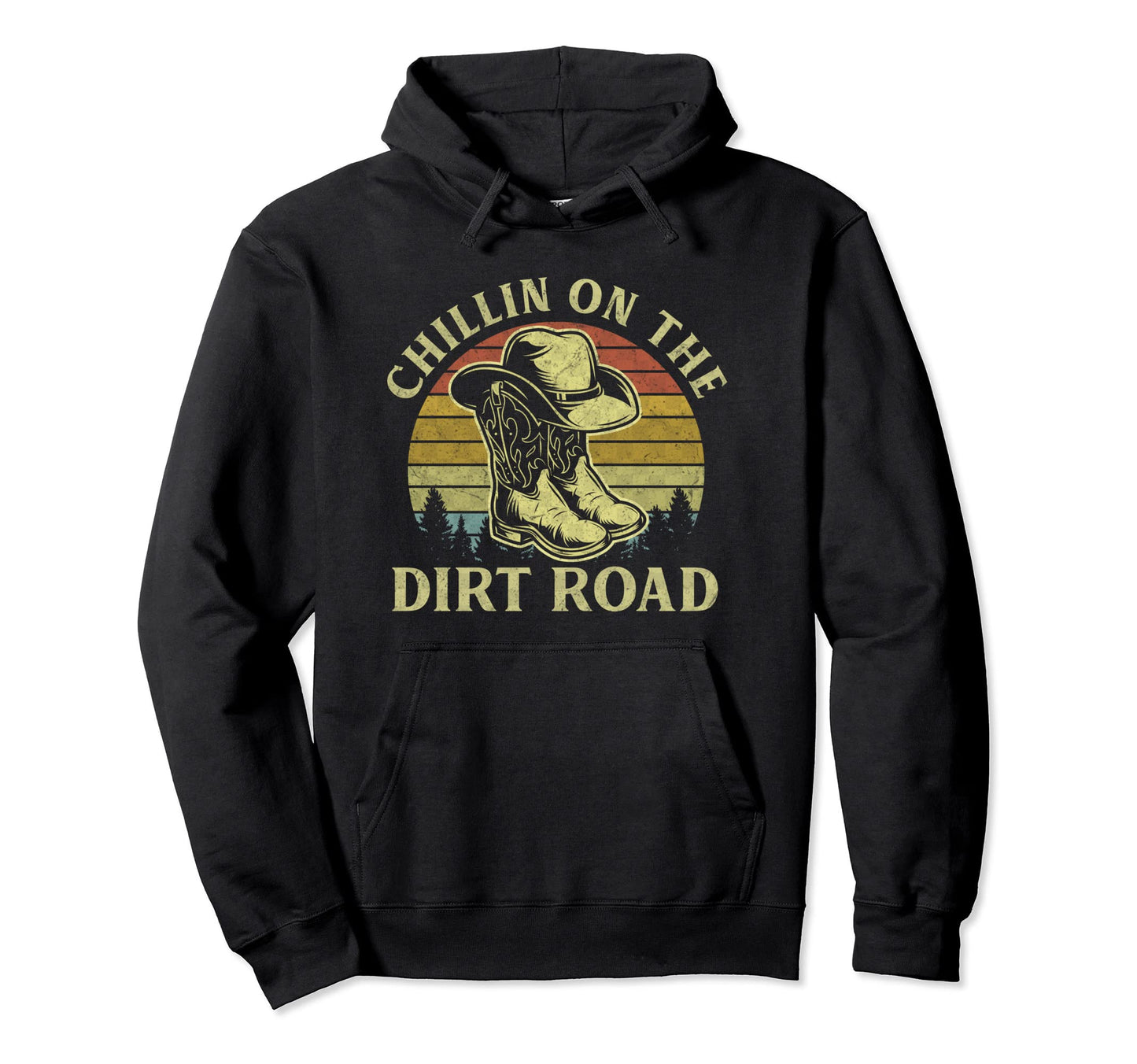 Chillin Dirt Road Cowboy Hat Western Life Hoodie - Unique Graphic Unisex - T-Shirt, Sweatshirt, Hoodie