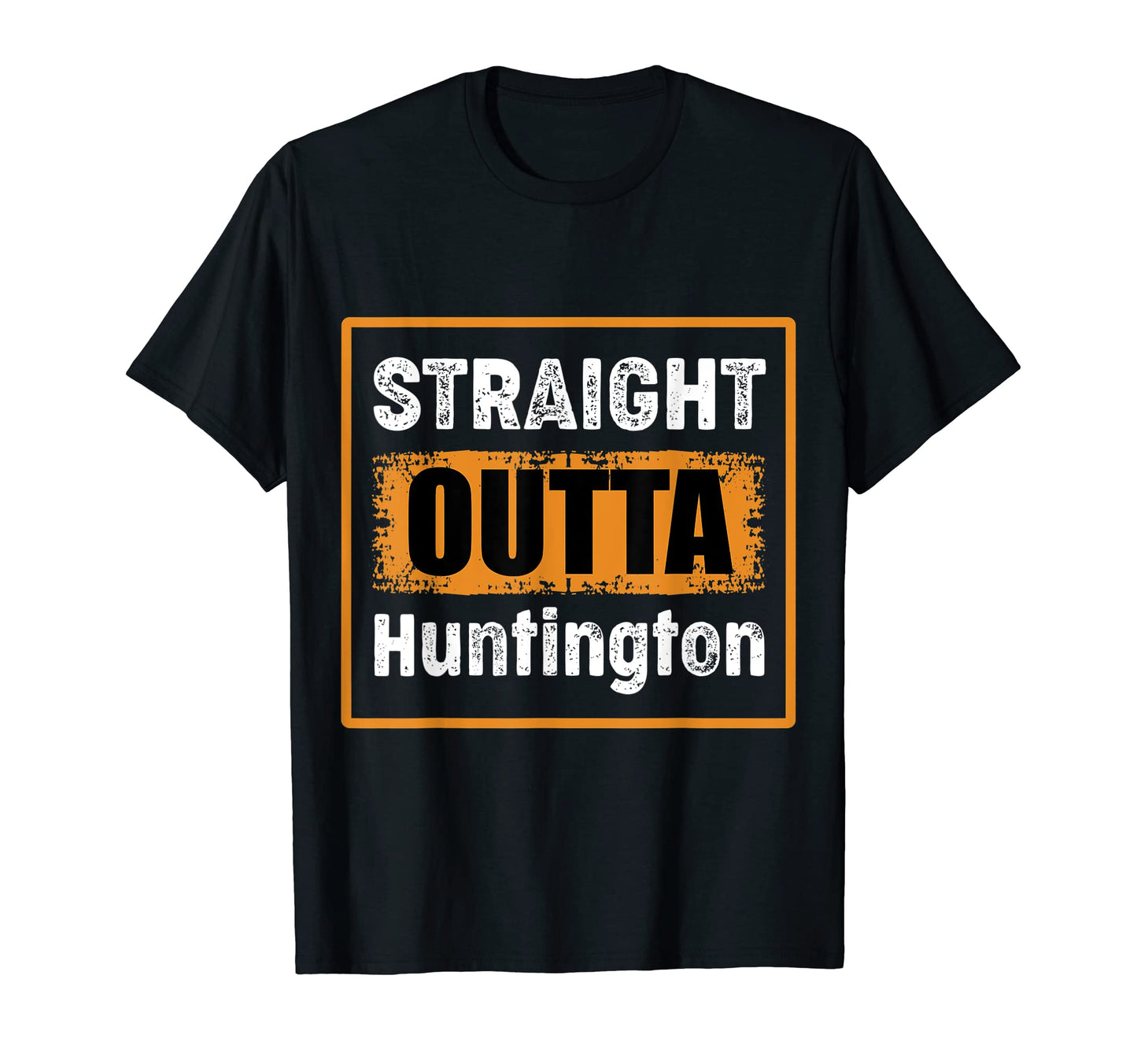 Straight Outta Huntington West T-Shirt - Casual Everyday Wear Unisex - T-Shirt, Sweatshirt, Hoodie