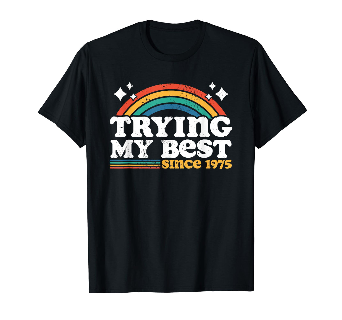 Trying My Best Sarcastic Birthday 1975 T-Shirt - Graphic Print for Adults - T-Shirt, Sweatshirt, Hoodie