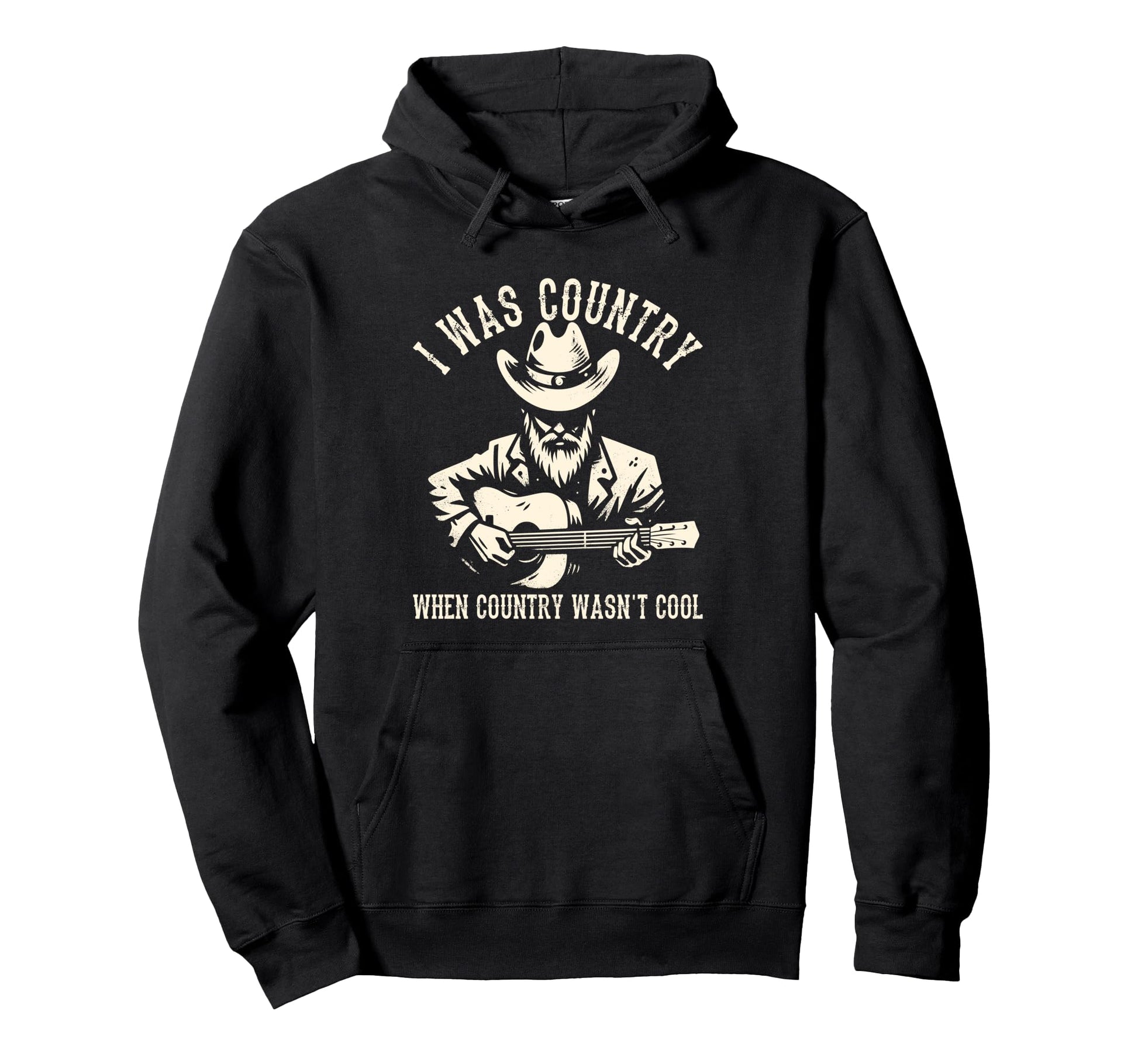 I Was Country When Country Wasnt Cowboy Hoodie - Custom Art Print Unisex - T-Shirt, Sweatshirt, Hoodie
