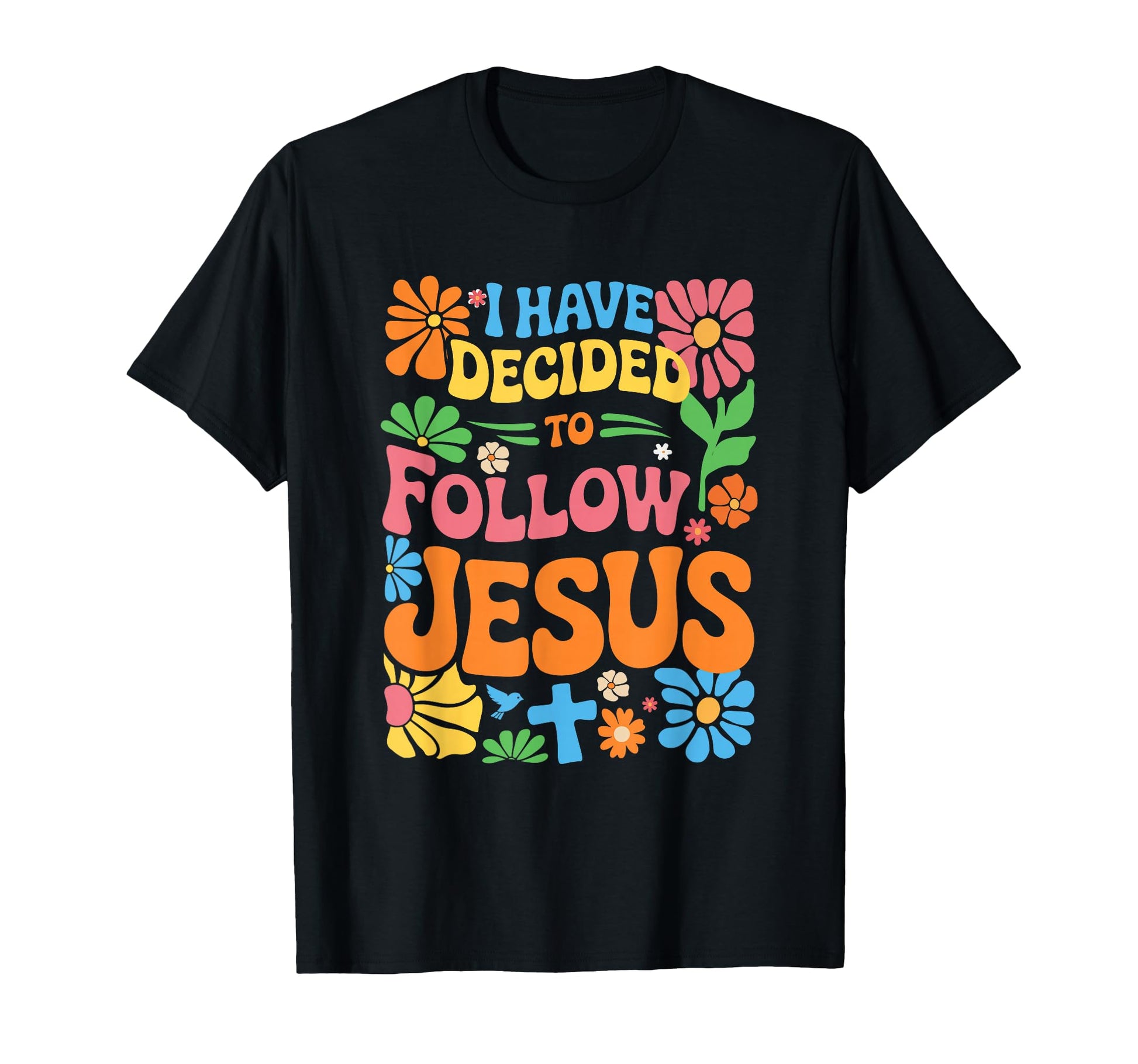 I Have Decided To Follow Jesus T-Shirt - Fun Novelty Design for Adults - T-Shirt, Sweatshirt, Hoodie