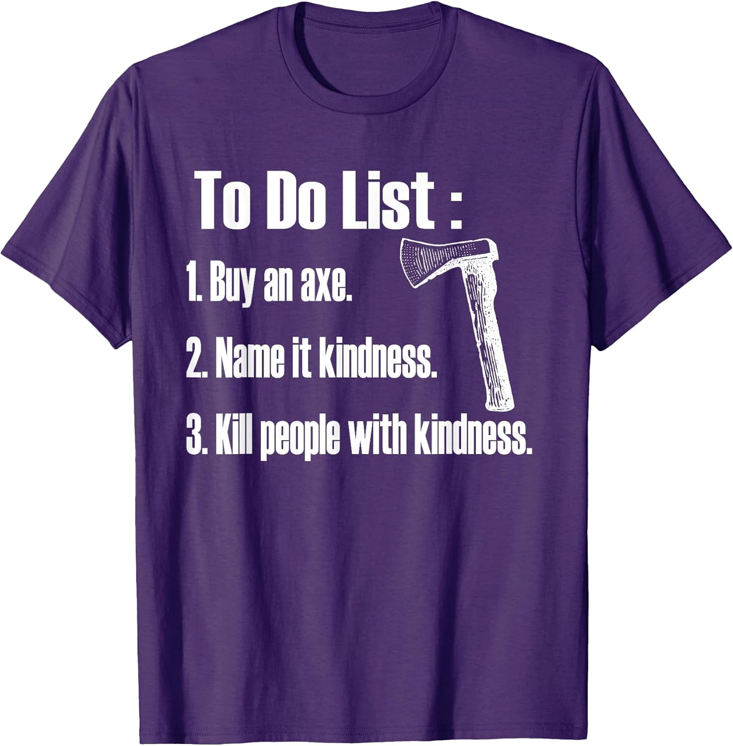 Funny Axe, Kill With Kindness - Adult & Kids T-Shirts, Sweatshirts & Hoodies apparel design preview 1