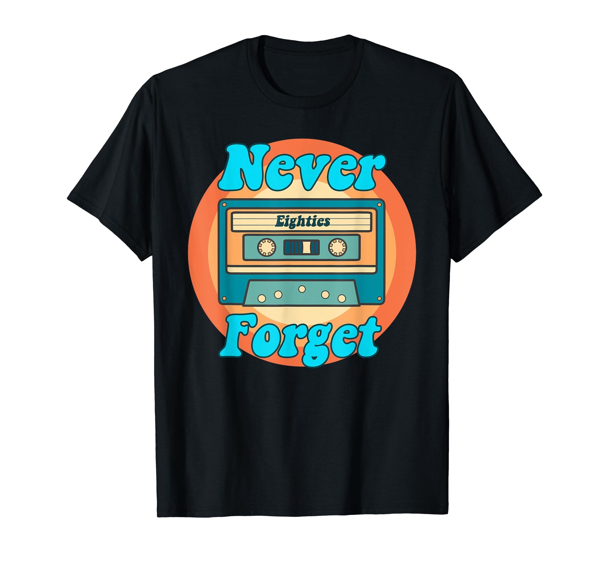 Never Forget Eighties Cassette Tape T-Shirt - Trendy Graphic Unisex - T-Shirt, Sweatshirt, Hoodie