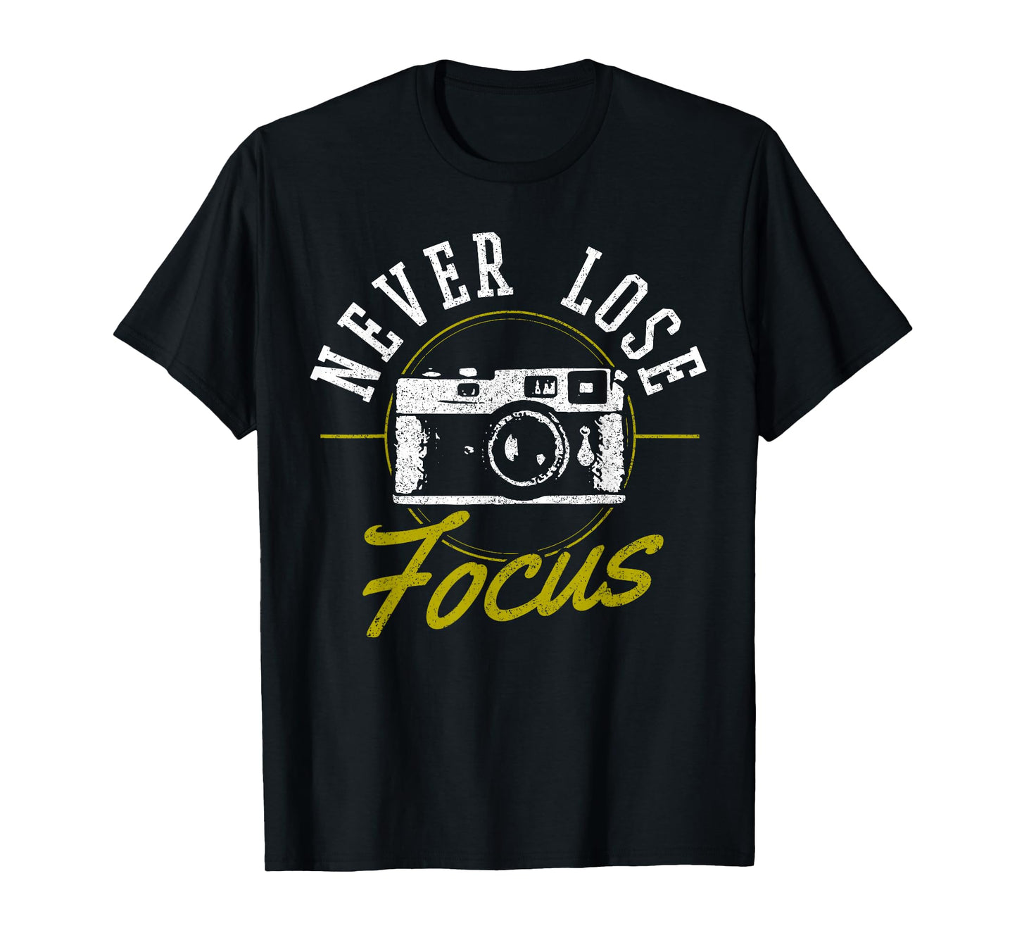 Photographers Never Loose Focus T-Shirt - Novelty Apparel for Adults - T-Shirt, Sweatshirt, Hoodie