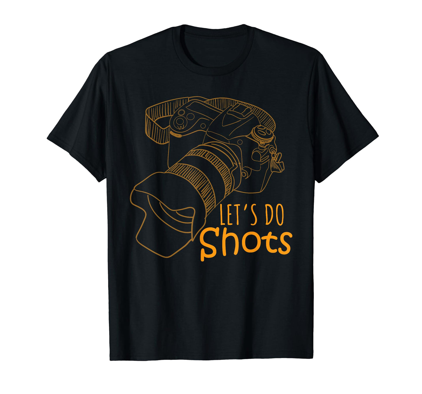 Lets Do Shots Camera Photography T-Shirt - Minimalist Print Unisex - T-Shirt, Sweatshirt, Hoodie