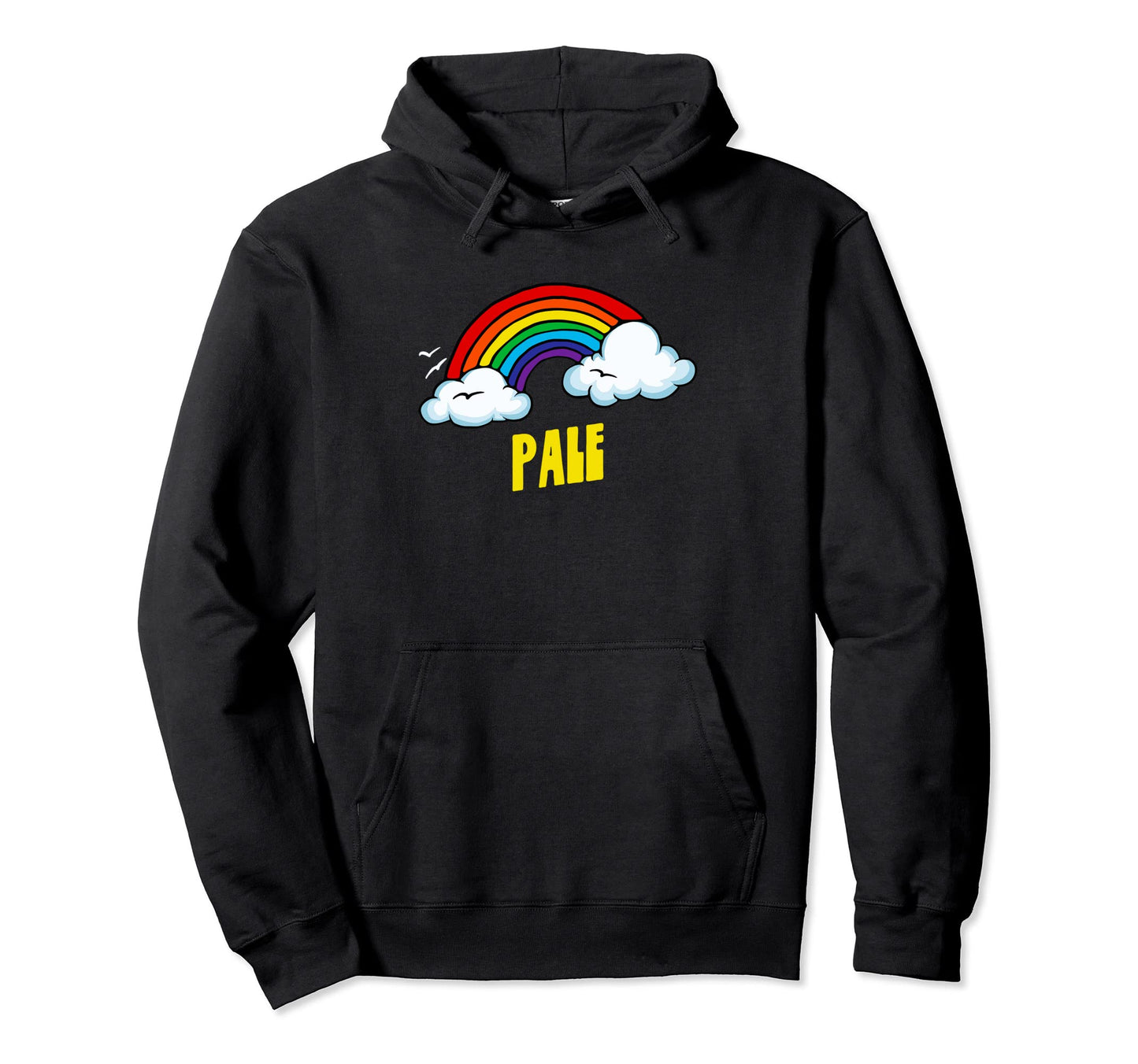 Pale Funny Sarcastic Rainbow Hoodie - Custom Art Print Men Women - T-Shirt, Sweatshirt, Hoodie