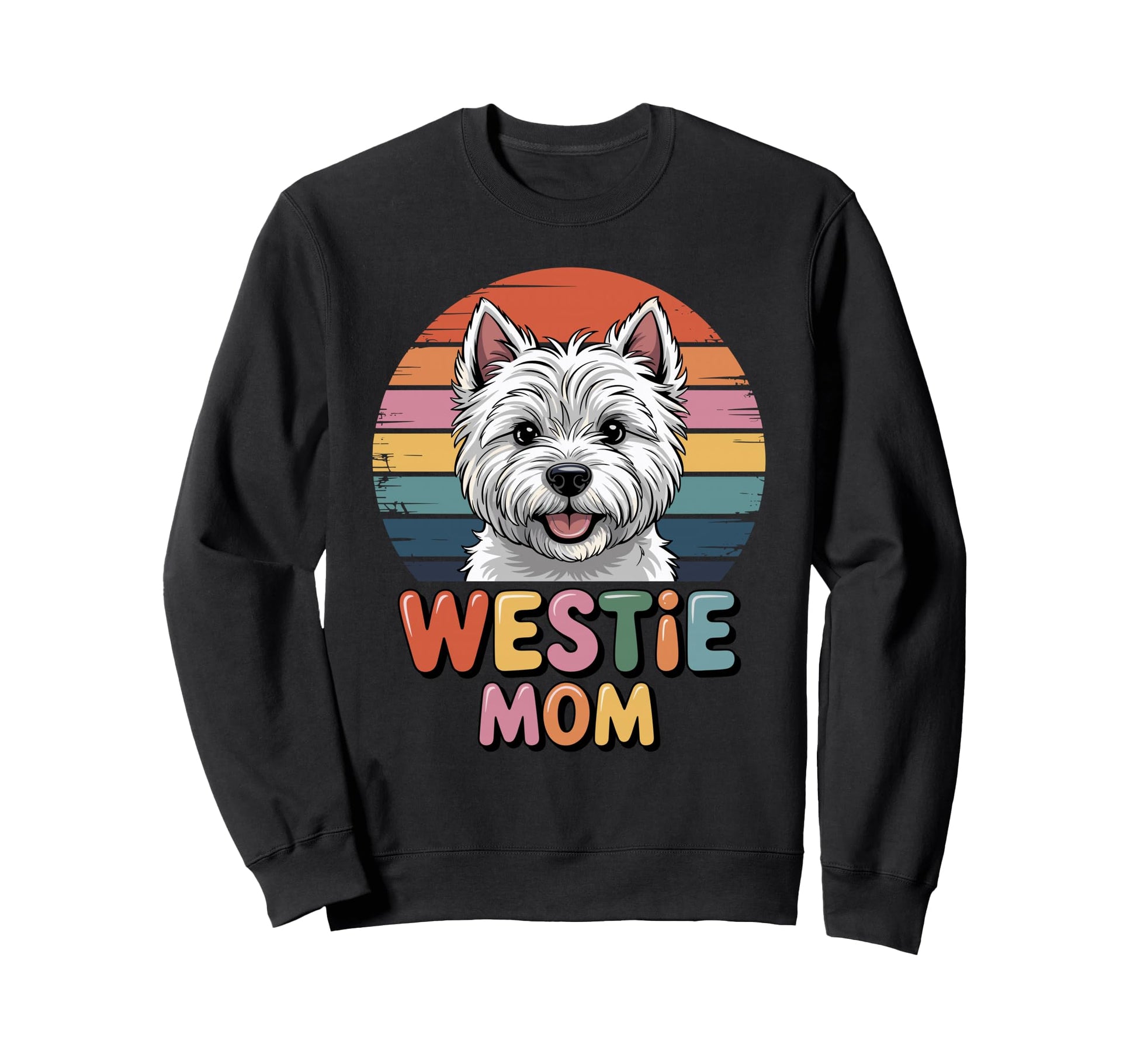 Westie Mom West Highland White Terrier Sweatshirt - Novelty Apparel Unisex - T-Shirt, Sweatshirt, Hoodie