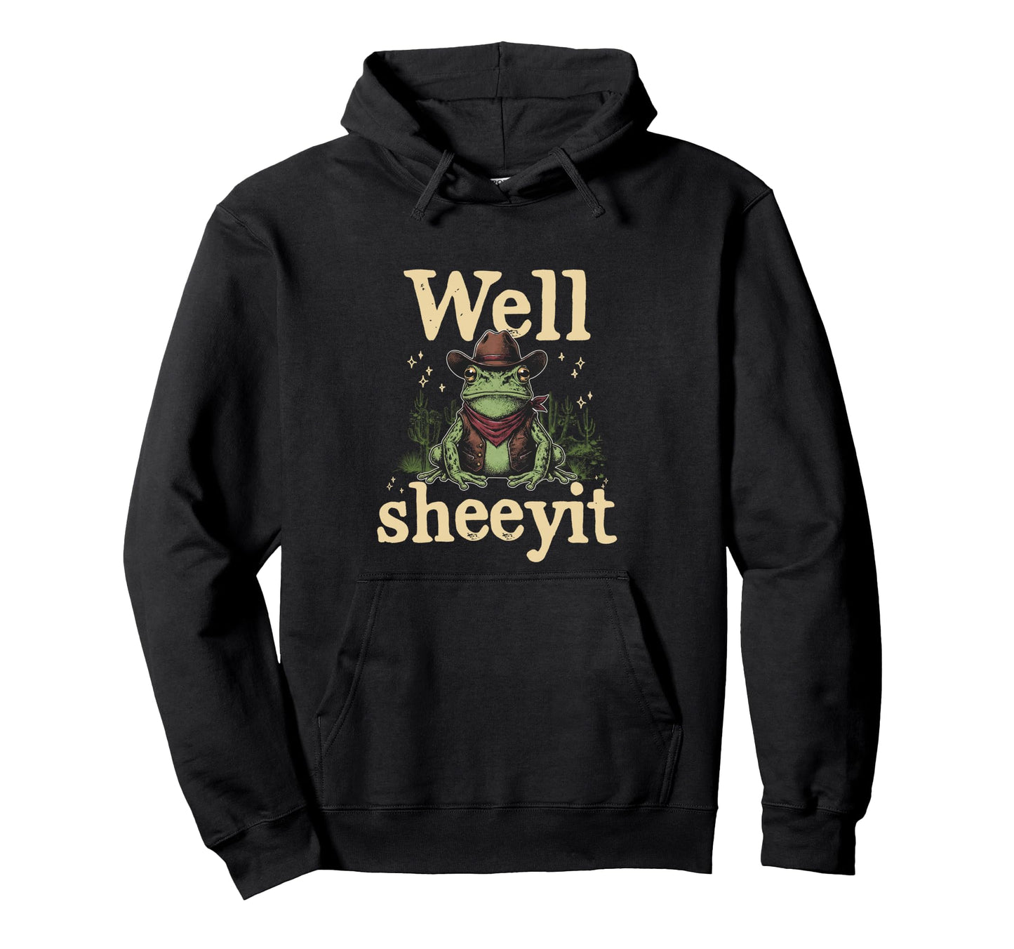 Well Sheeyit Funny Cowboy Frog Western Hoodie - Graphic Print Men Women - T-Shirt, Sweatshirt, Hoodie