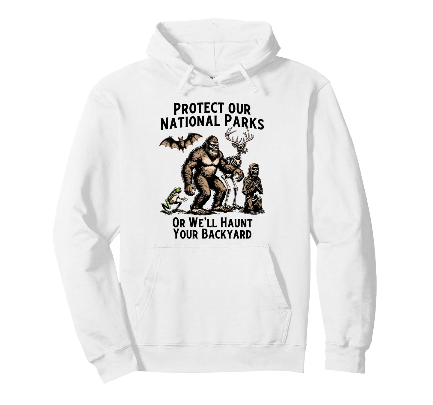 Protect Our National Parks Or Well Hoodie - Fun Novelty Design Men Women - T-Shirt, Sweatshirt, Hoodie