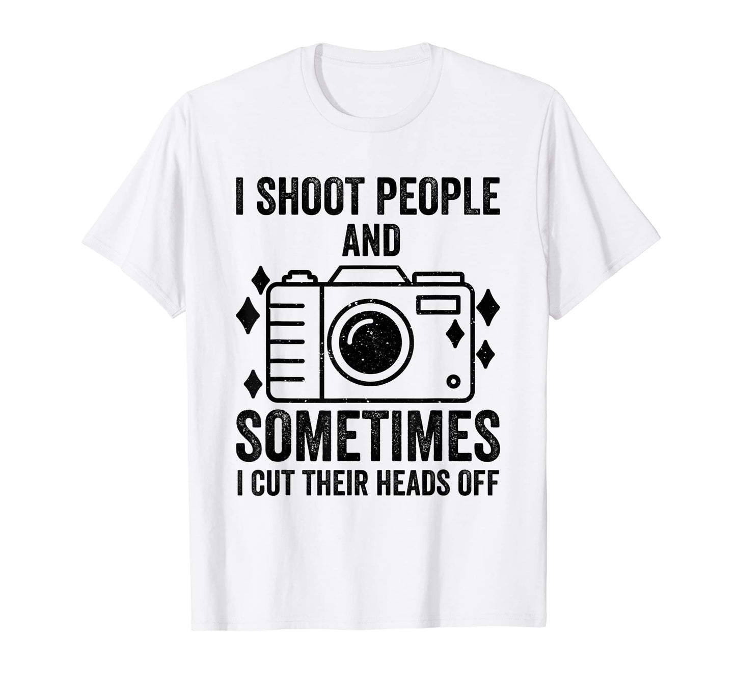 I Shoot People And Sometimes Cut T-Shirt - Aesthetic Graphic for Adults - T-Shirt, Sweatshirt, Hoodie