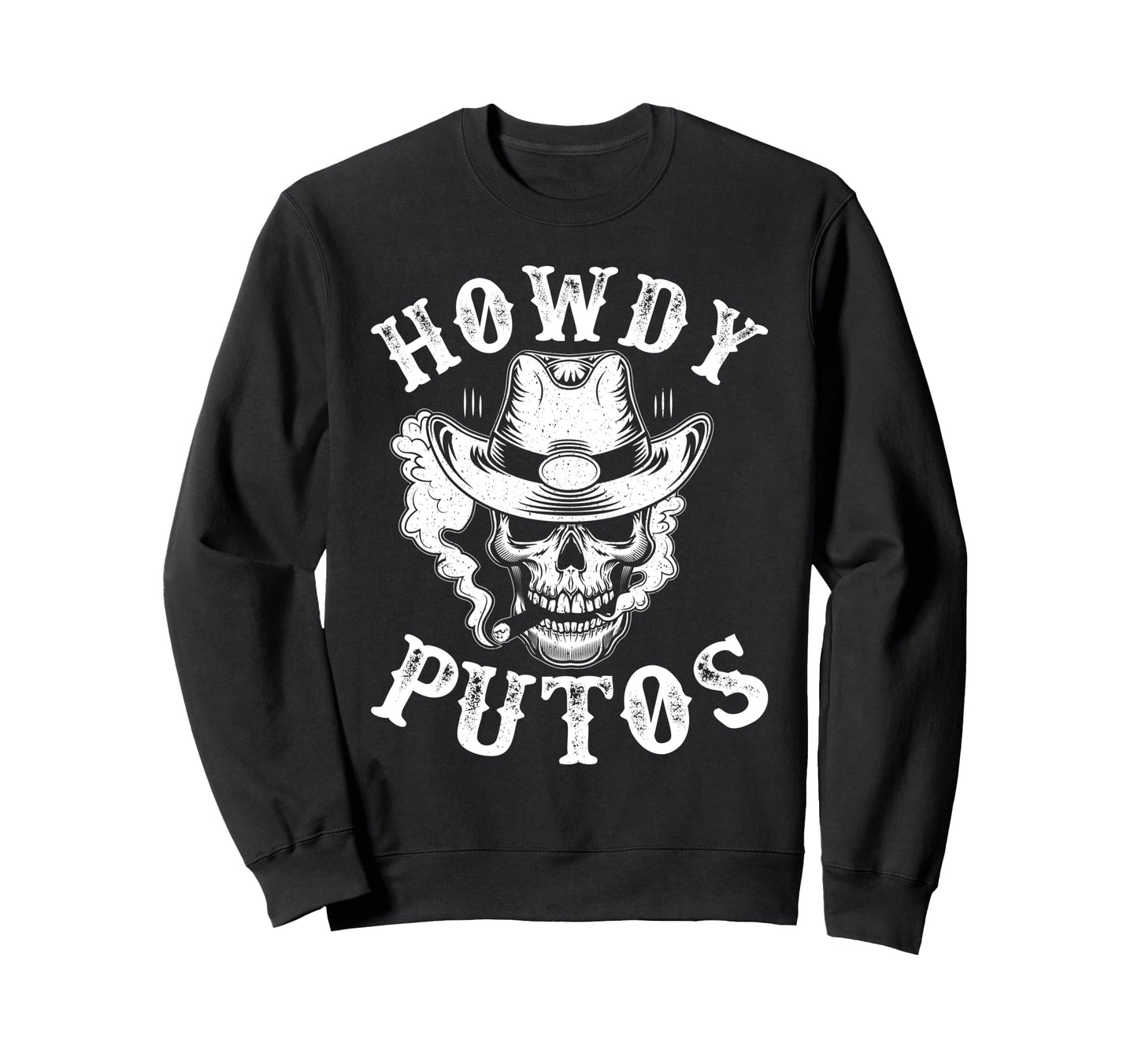 Howdy Putos Funny Western Cowboy Sweatshirt - Fun Novelty Design Men Women - T-Shirt, Sweatshirt, Hoodie