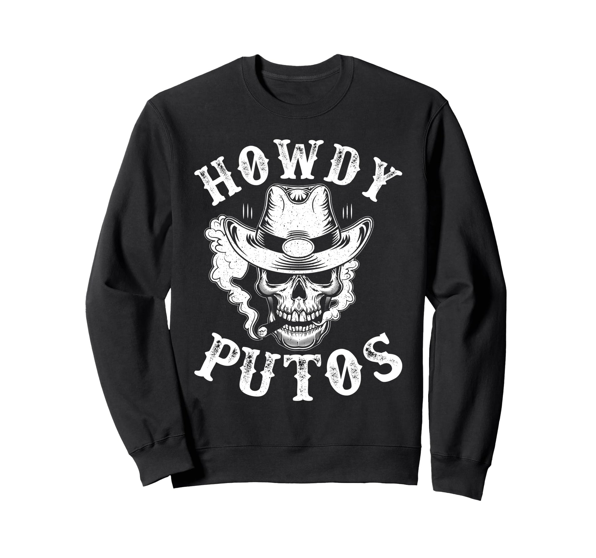 Howdy Putos Funny Western Cowboy Sweatshirt - Fun Novelty Design Men Women - T-Shirt, Sweatshirt, Hoodie