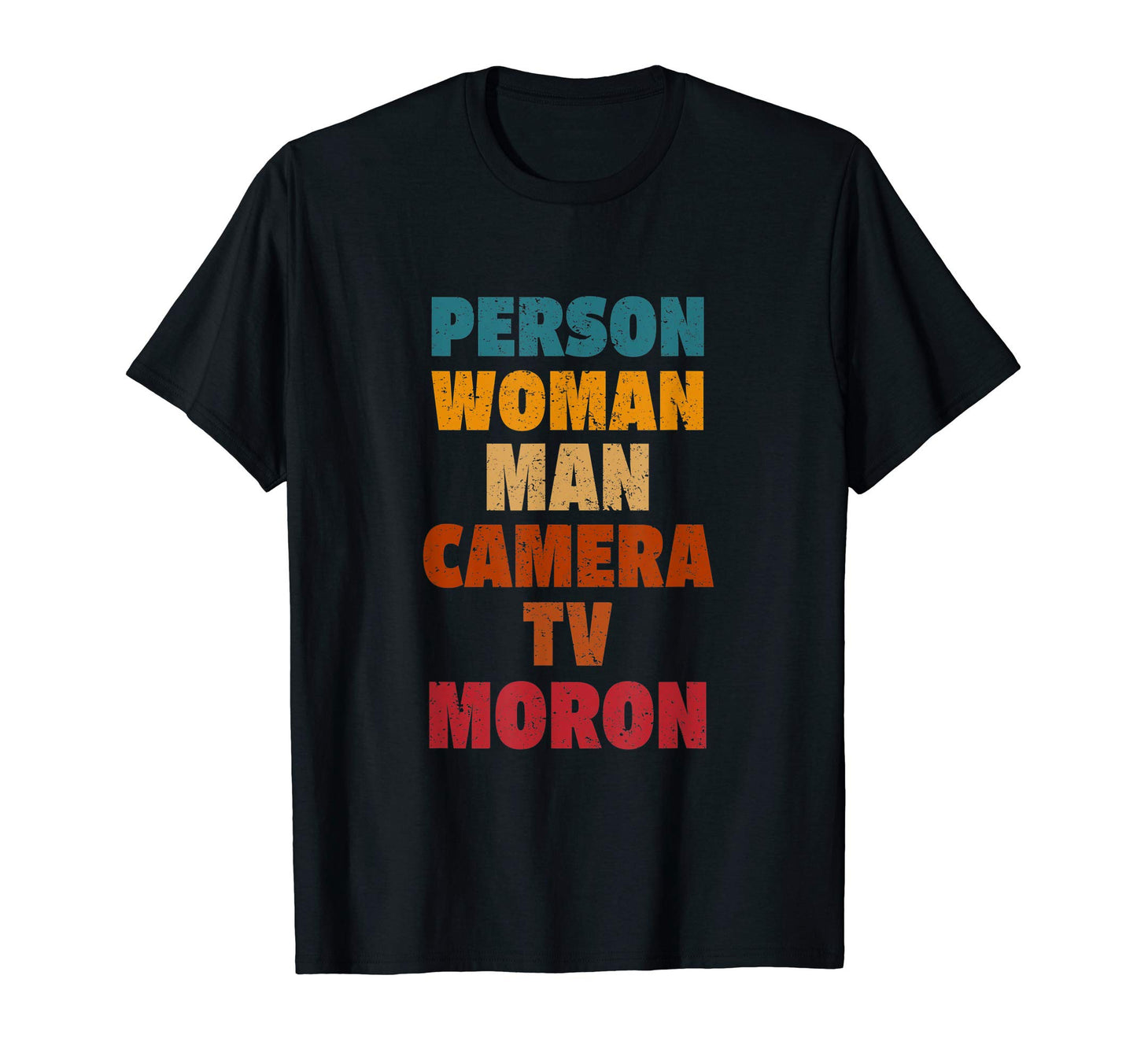 Person Camera Tv Moron Distressed T-Shirt - Casual Everyday Wear Unisex - T-Shirt, Sweatshirt, Hoodie