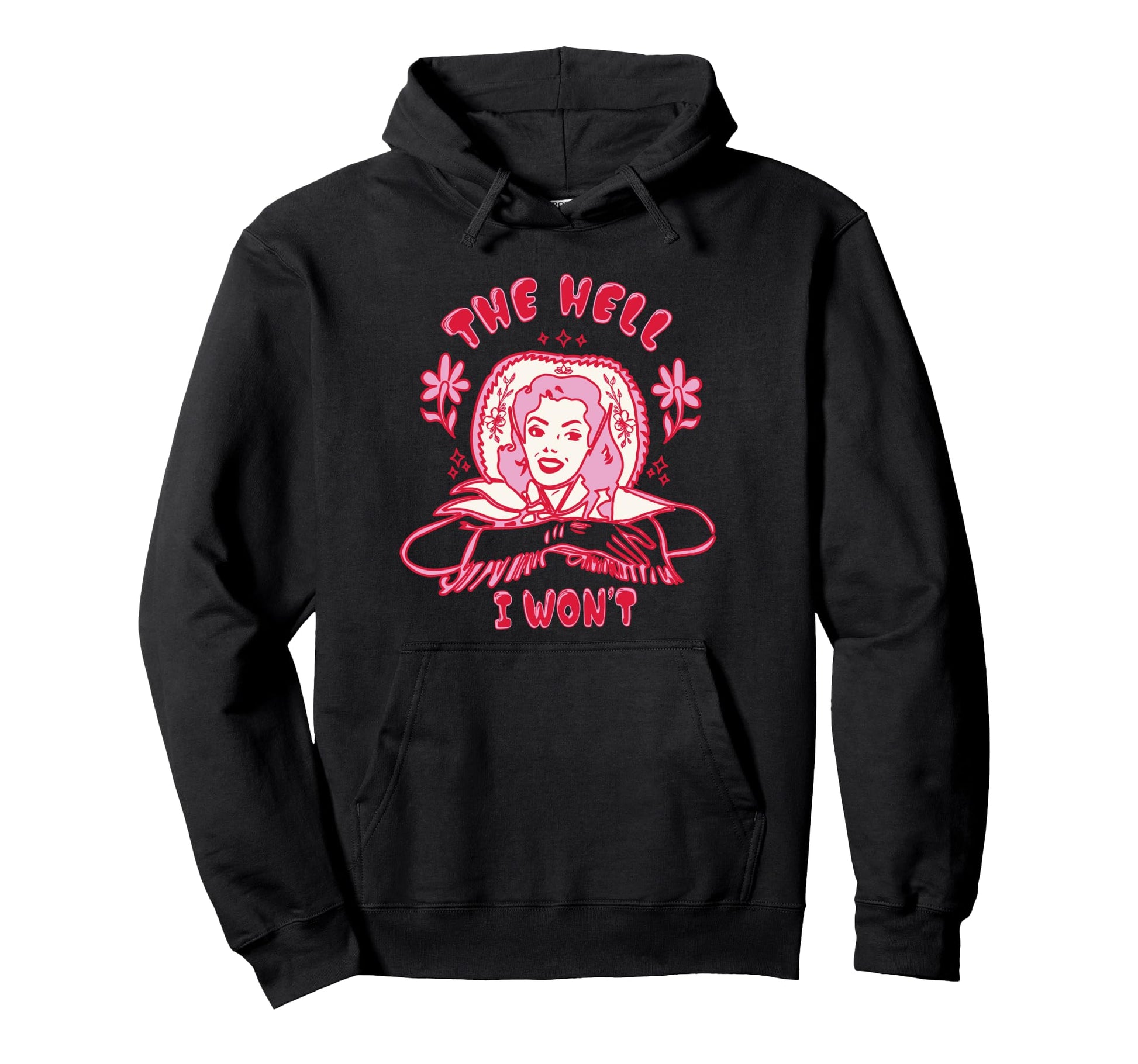 Hell I Wont Western Rodeo Cowboy Gift Hoodie - Streetwear Style for Adults - T-Shirt, Sweatshirt, Hoodie