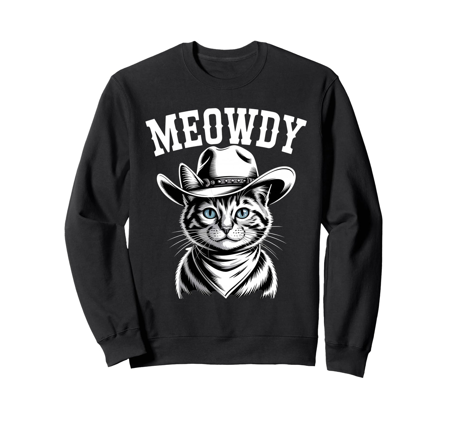 Meowdy Cat Cowboy Cat Country Sweatshirt - Fun Novelty Design Men Women - T-Shirt, Sweatshirt, Hoodie