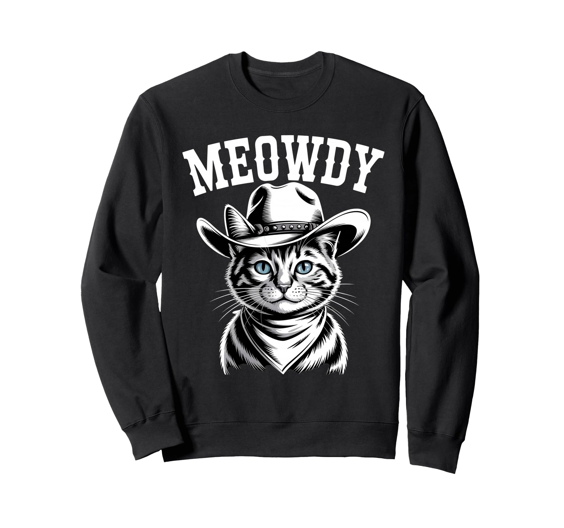 Meowdy Cat Cowboy Cat Country Sweatshirt - Fun Novelty Design Men Women - T-Shirt, Sweatshirt, Hoodie