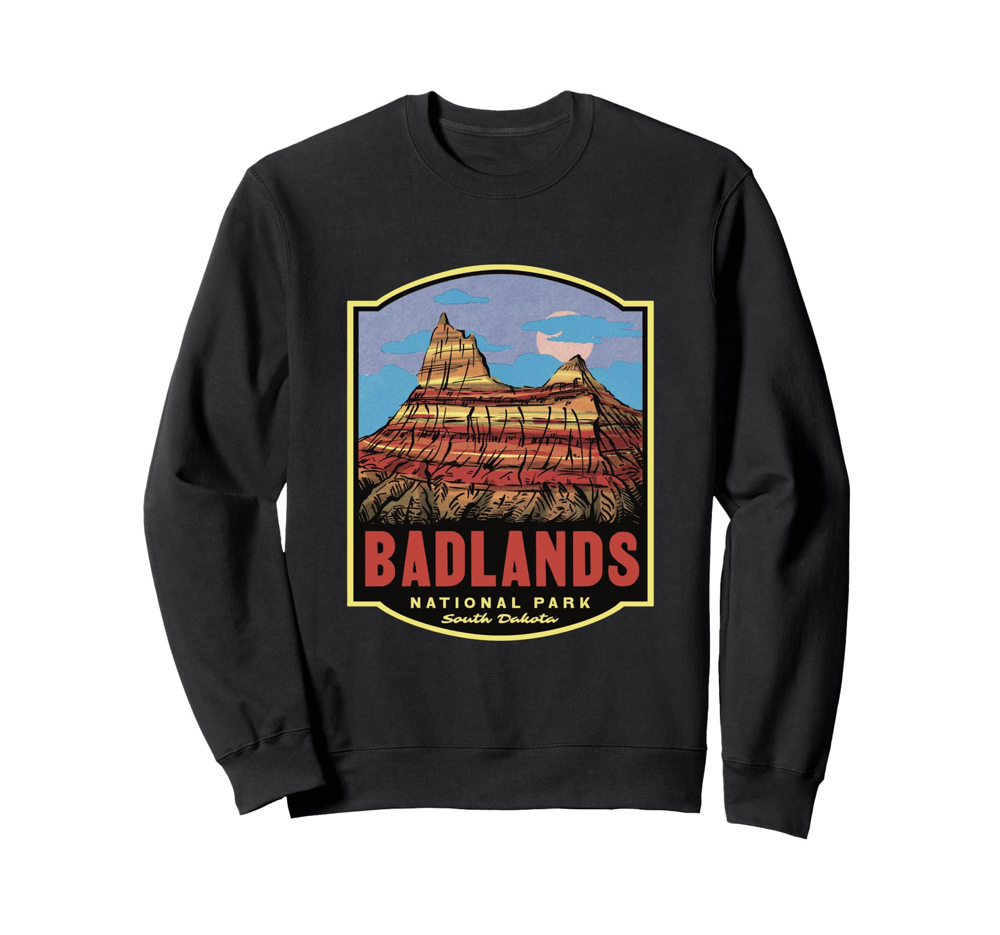 Badlands National Park South Dakota Sweatshirt - Novelty Apparel Unisex - T-Shirt, Sweatshirt, Hoodie
