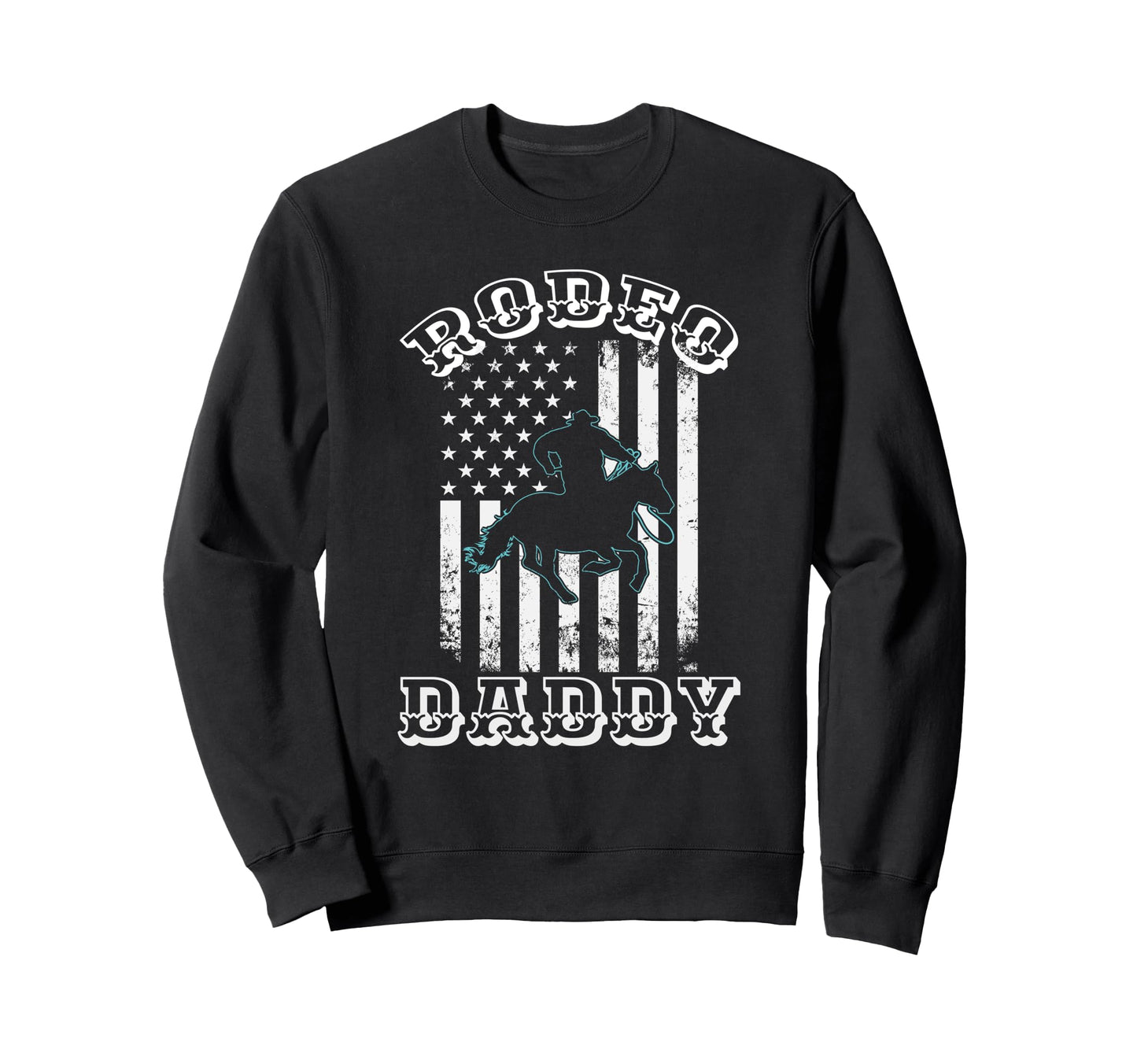 Rodeo Dad Daddy Papa Cowboy Horseback Sweatshirt - Unique Graphic Unisex - T-Shirt, Sweatshirt, Hoodie