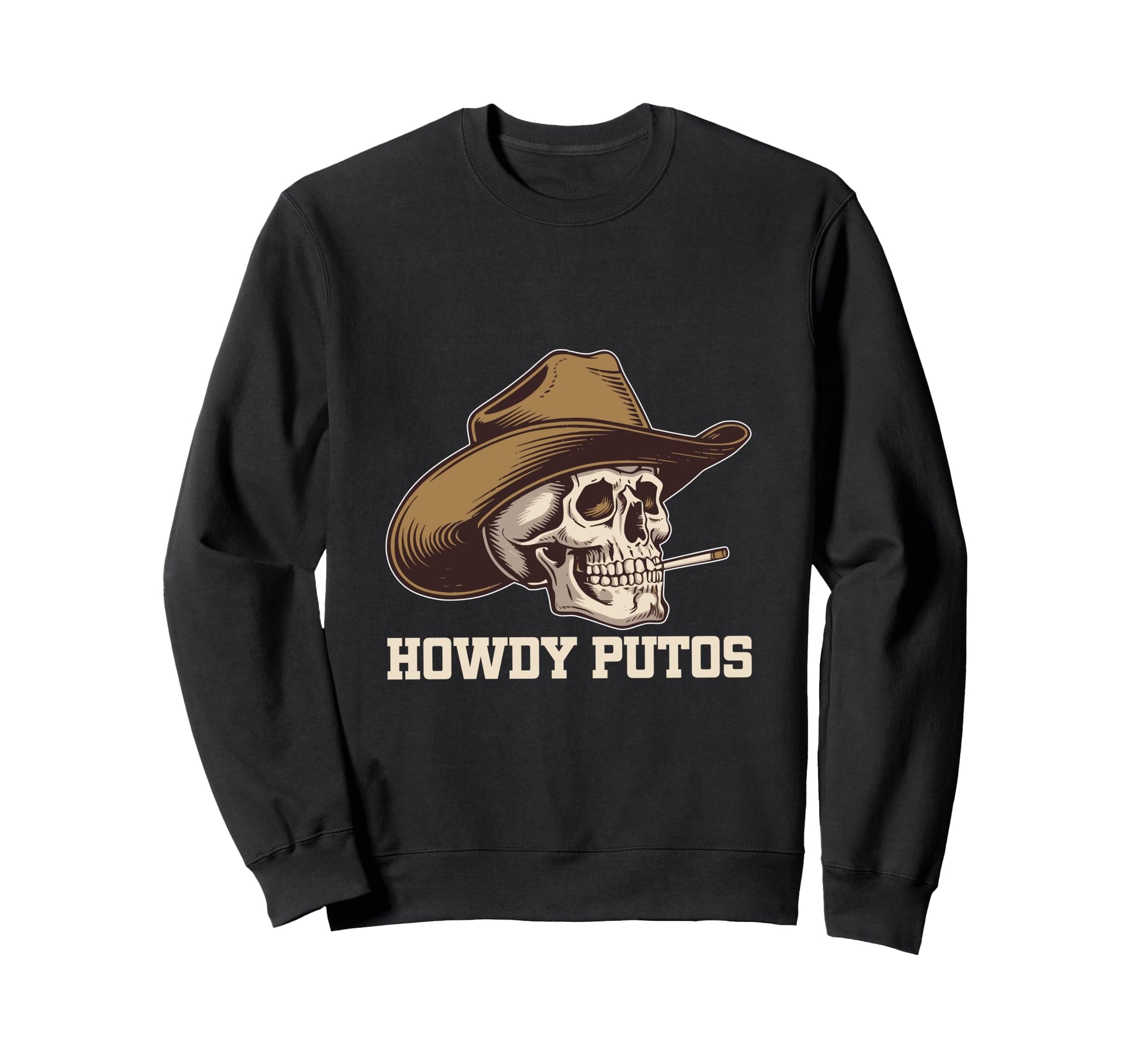 Howdy Putos Skull Cowboy Western Sweatshirt - Graphic Print Men Women - T-Shirt, Sweatshirt, Hoodie
