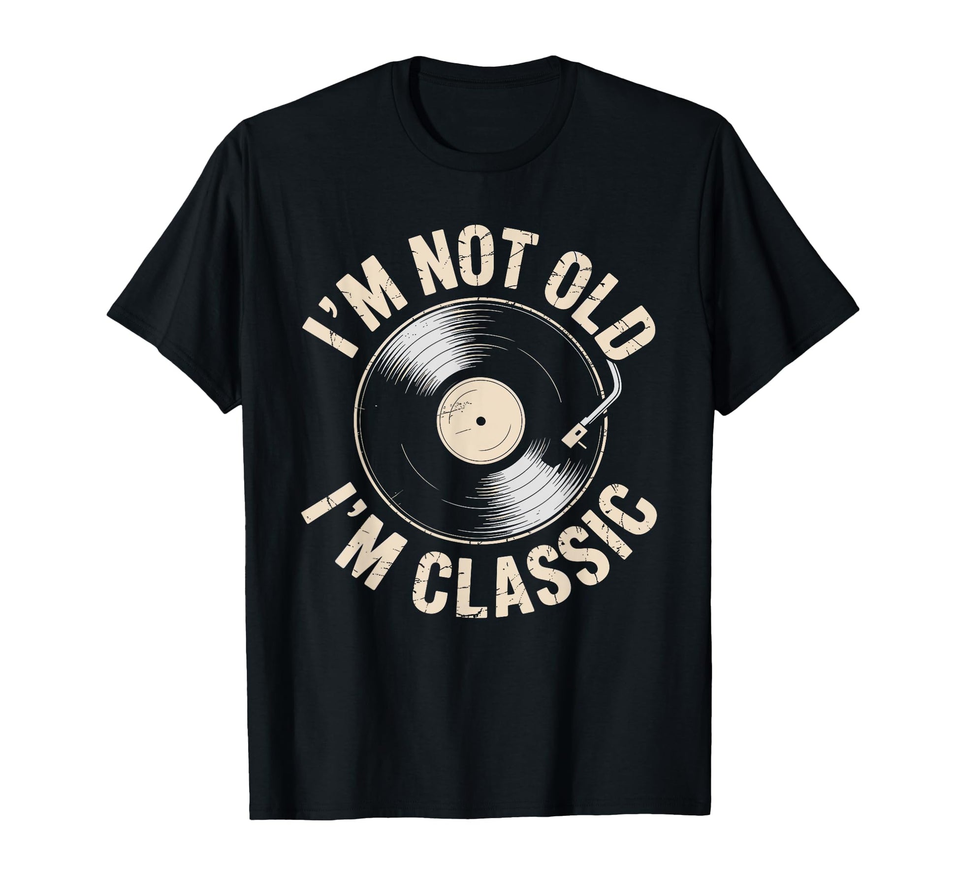 Im Not Old Im Vinyl Music Record T-Shirt - Fun Novelty Design Unisex - T-Shirt, Sweatshirt, Hoodie