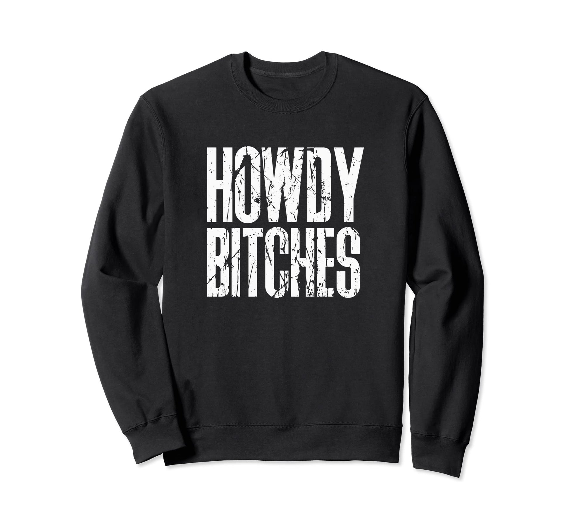 Distressed Yeehaw Cowboy And Sweatshirt - Streetwear Style Men Women - T-Shirt, Sweatshirt, Hoodie