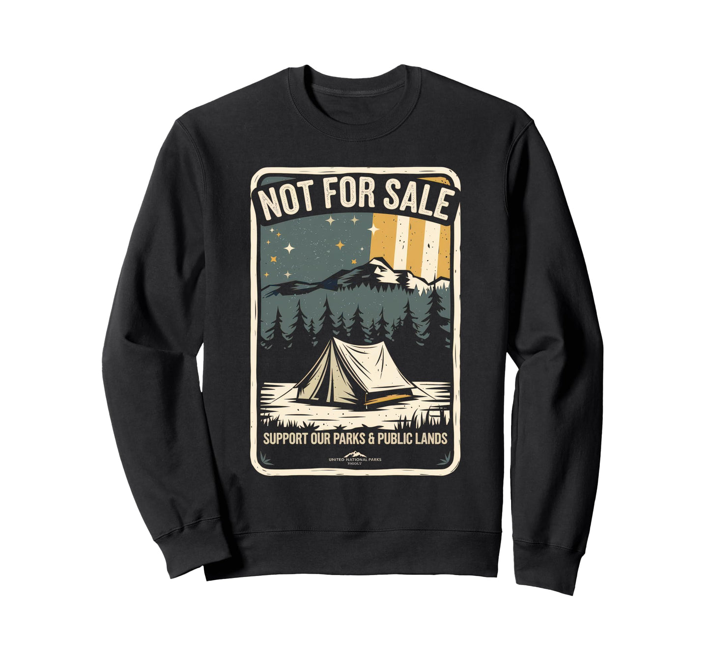 Not Sale Protect Our National Park Sweatshirt - Unique Graphic Unisex - T-Shirt, Sweatshirt, Hoodie