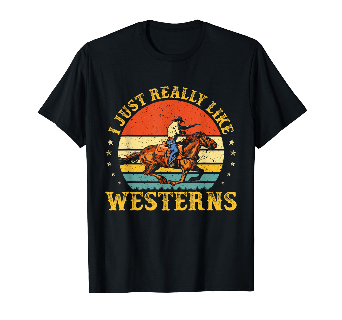 I Just Really Like Westerns Country T-Shirt - Novelty Apparel Unisex - T-Shirt, Sweatshirt, Hoodie