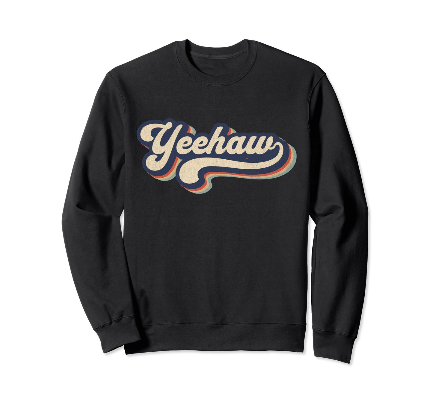 Yeehaw Rodeo Western Country Sweatshirt - Casual Everyday Wear for Adults - T-Shirt, Sweatshirt, Hoodie