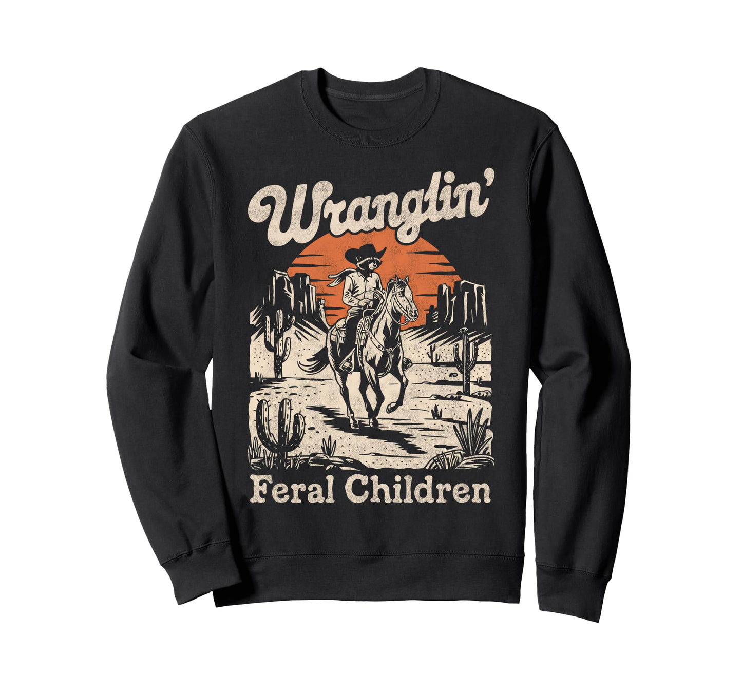 Wranglin Feral Children Sweatshirt - Casual Everyday Wear for Adults - T-Shirt, Sweatshirt, Hoodie