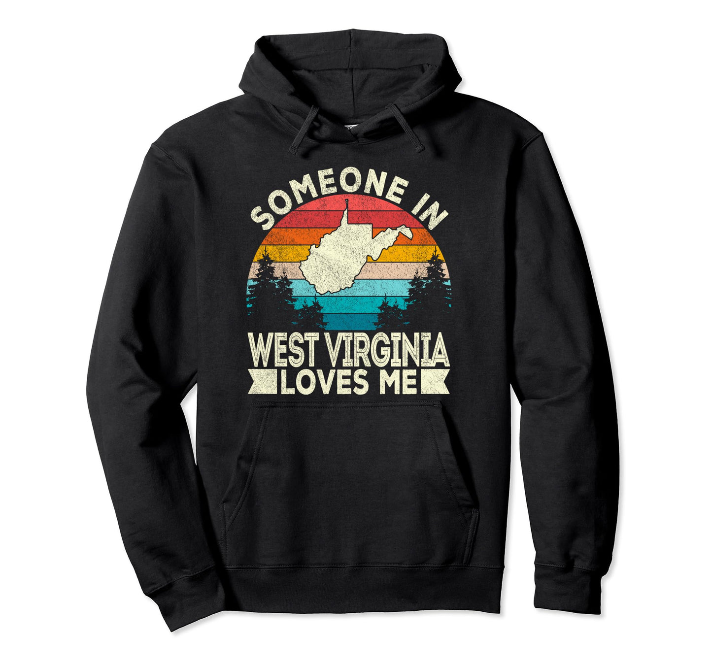Someone West Virginia Loves Me West Virginia Hoodie - Trendy Graphic Unisex - T-Shirt, Sweatshirt, Hoodie