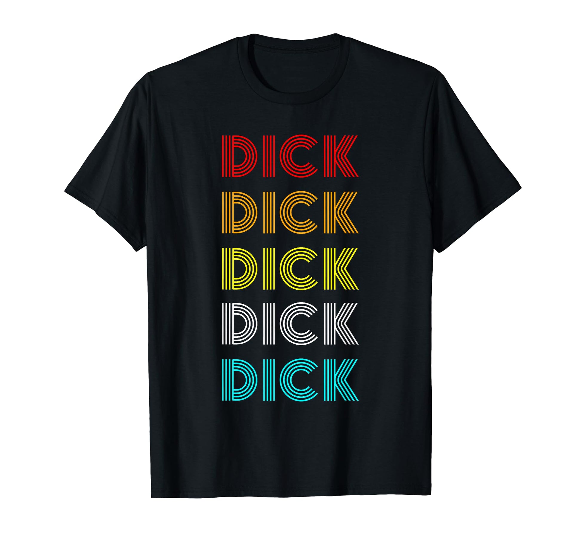 Rainbow Dick Dick Repeat Font T-Shirt - Minimalist Print Men Women - T-Shirt, Sweatshirt, Hoodie