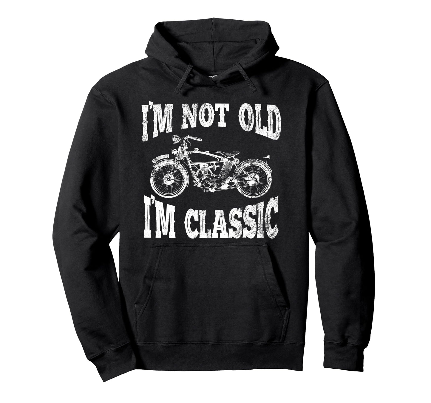 Im Not Old Im Motorcycle Bike Hoodie - Graphic Print Unisex - T-Shirt, Sweatshirt, Hoodie