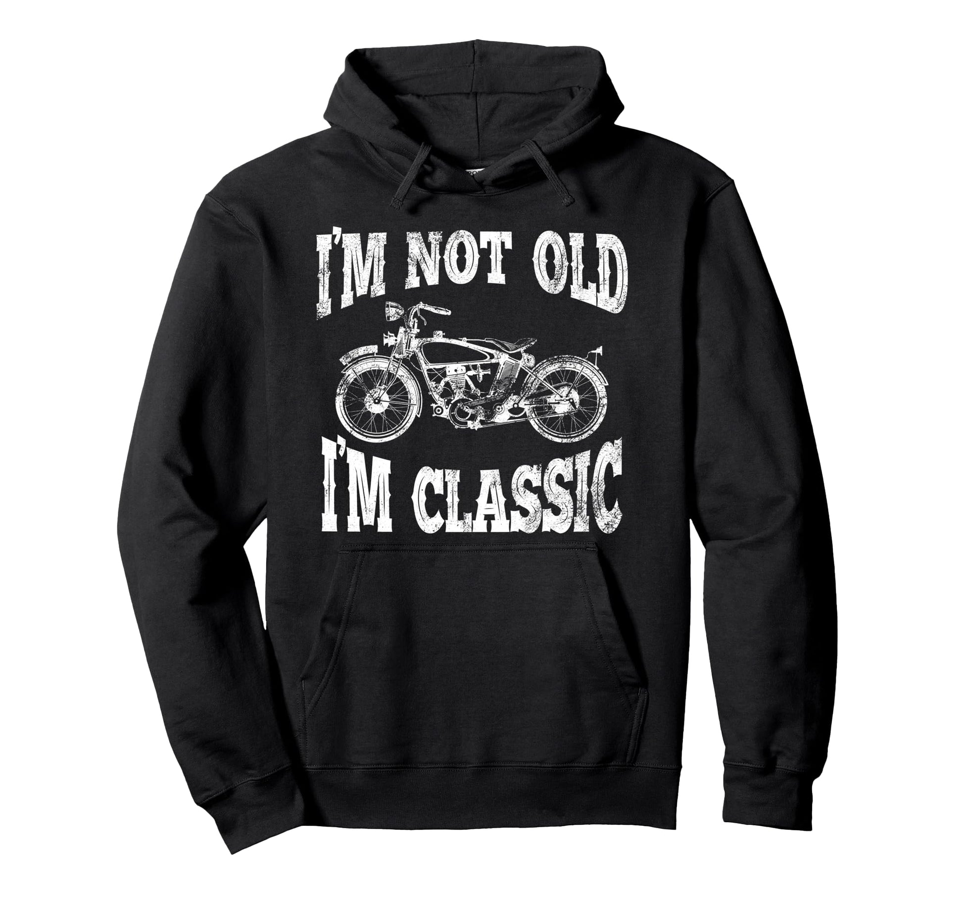 Im Not Old Im Motorcycle Bike Hoodie - Graphic Print Unisex - T-Shirt, Sweatshirt, Hoodie